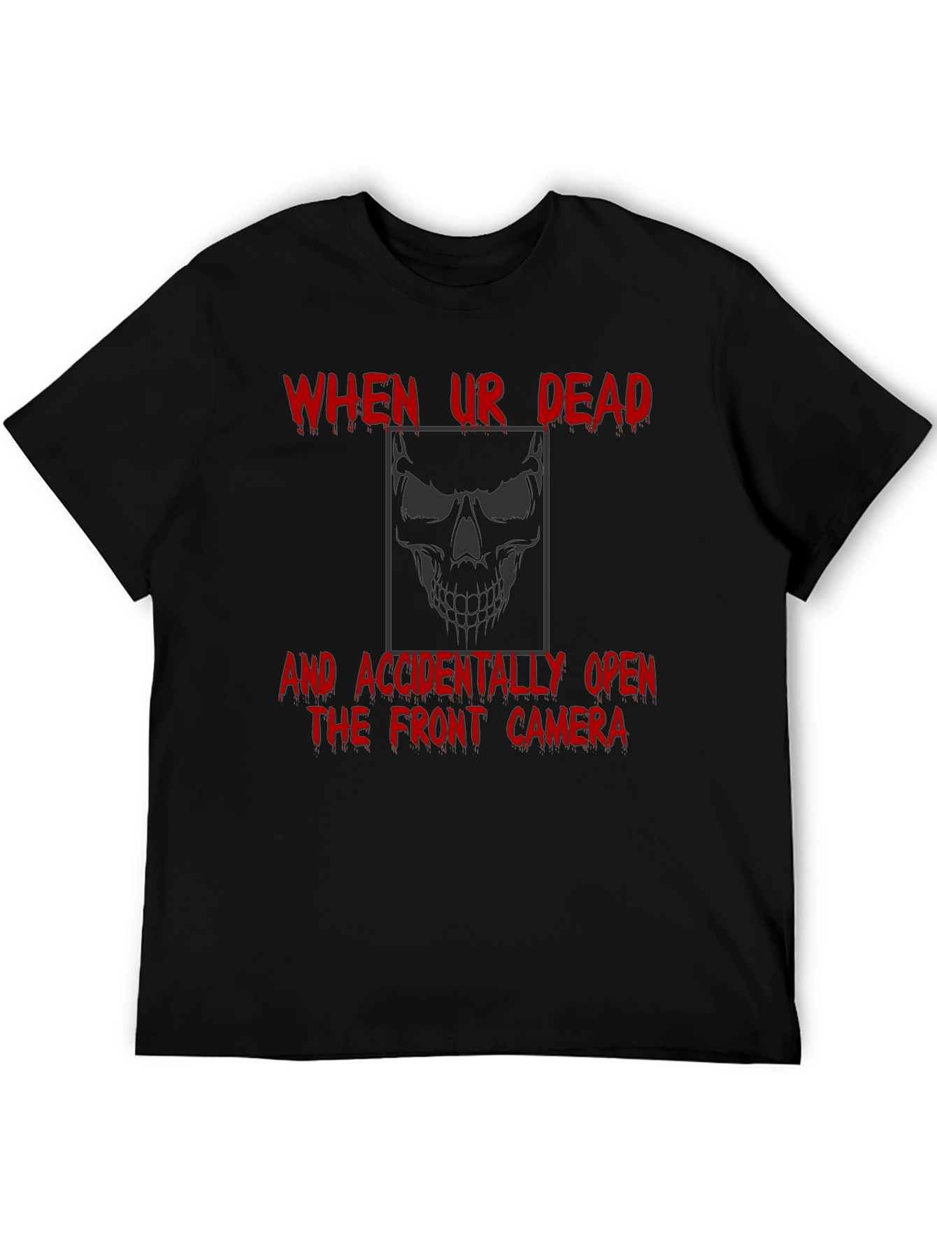 Humorous Skull Graphic T-Shirt - When Ur Dead
