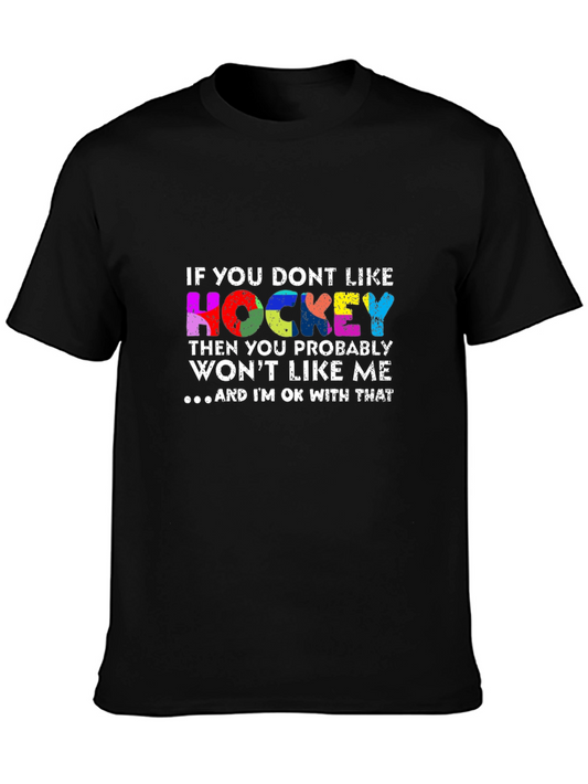 Hockey Lover T-Shirt - If You Dont Like Hockey Tee