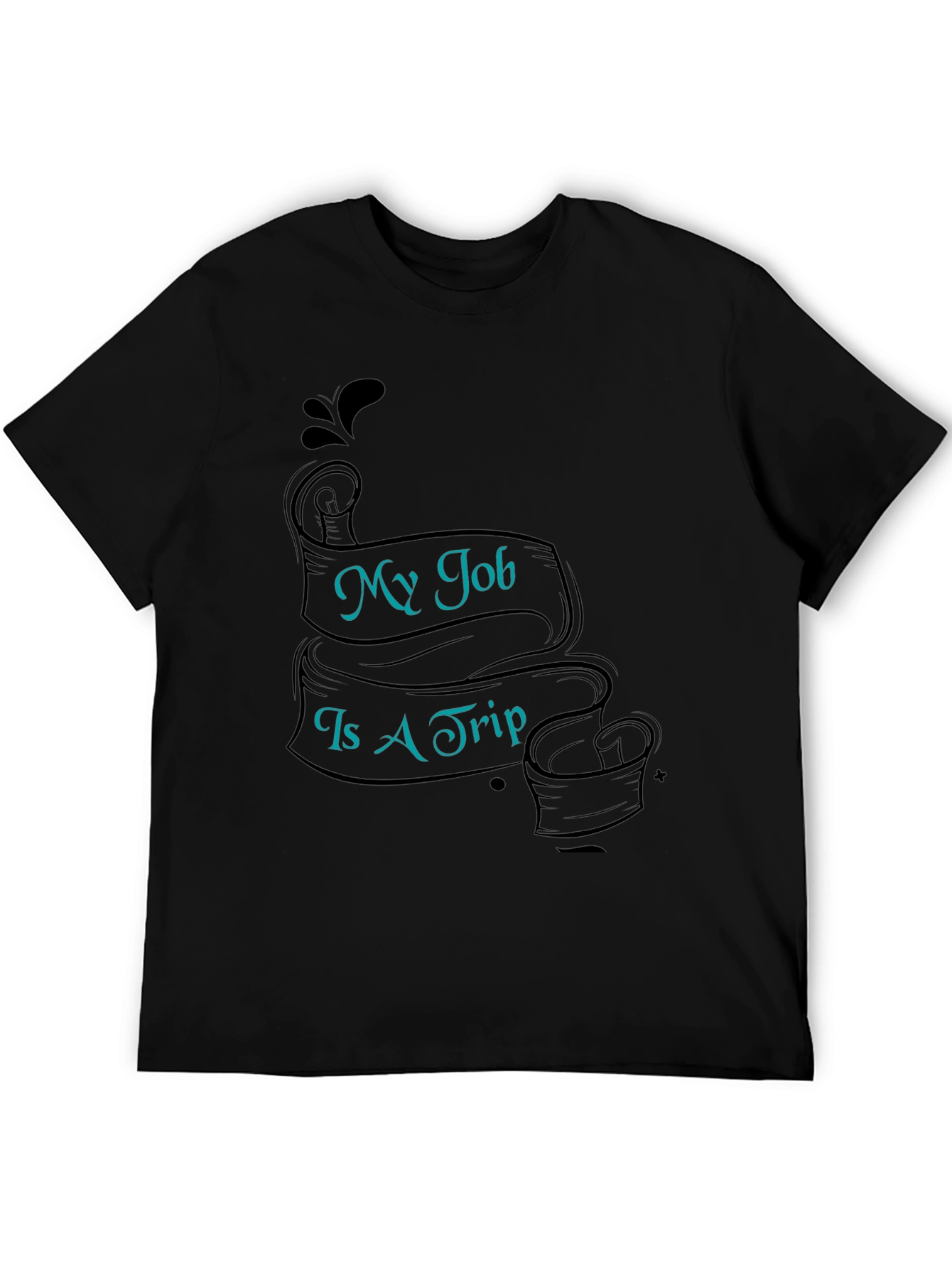 My Job Is A Trip T-Shirt