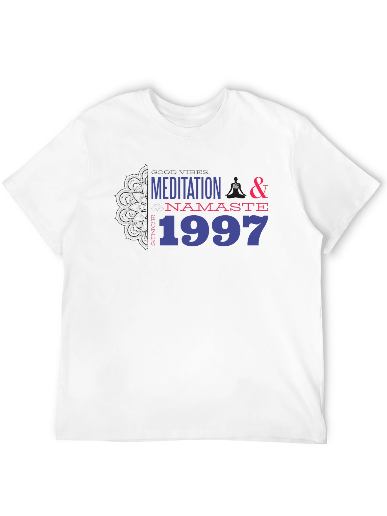 Meditation & Namaste Since 1997 Black T-Shirt