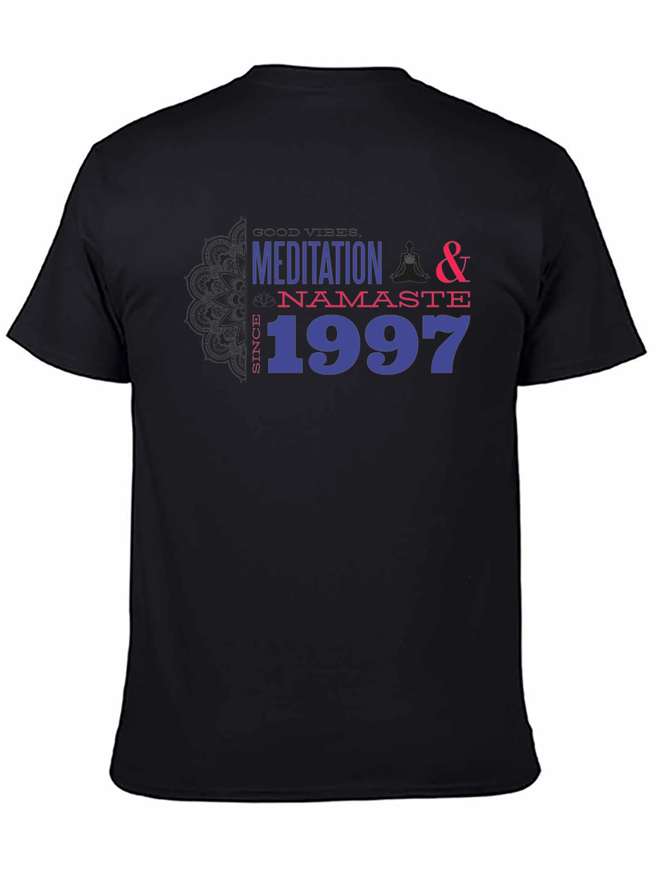 Meditation & Namaste Since 1997 Black T-Shirt