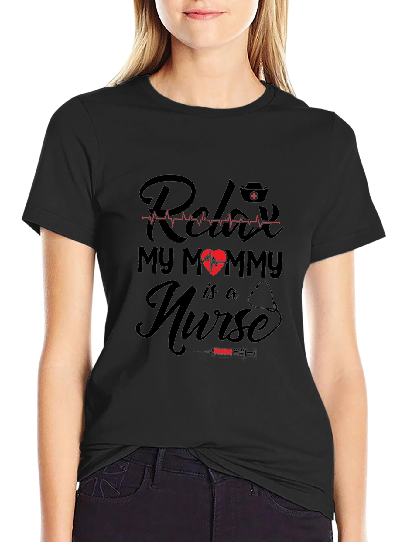 Relax My Mommy is a Nurse T-Shirt - Black