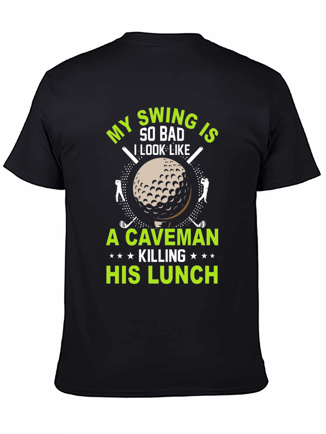 Funny Golf T-Shirt: My Swing is So Bad