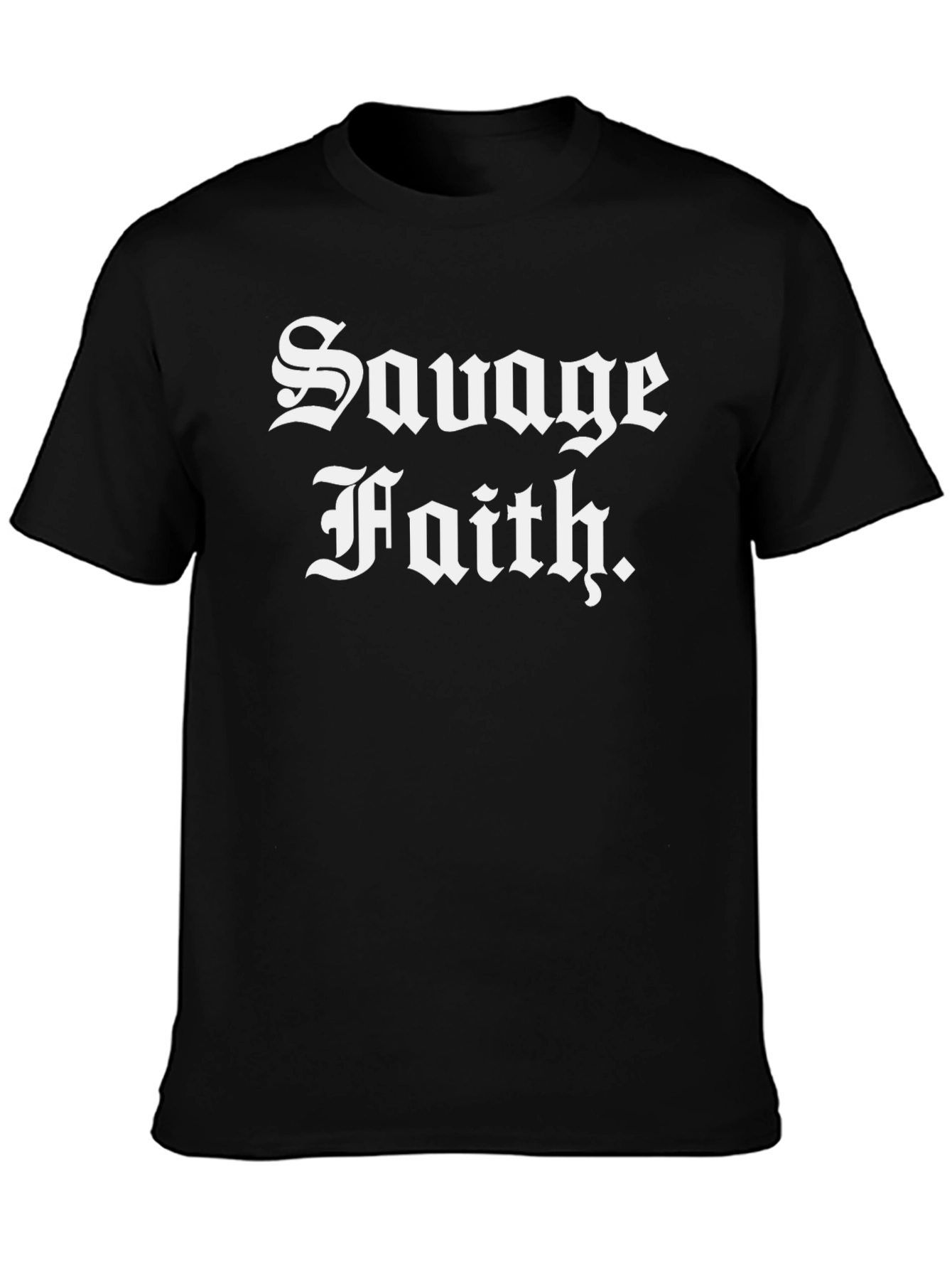 Savage Faith Black T-Shirt - Bold Statement Tee