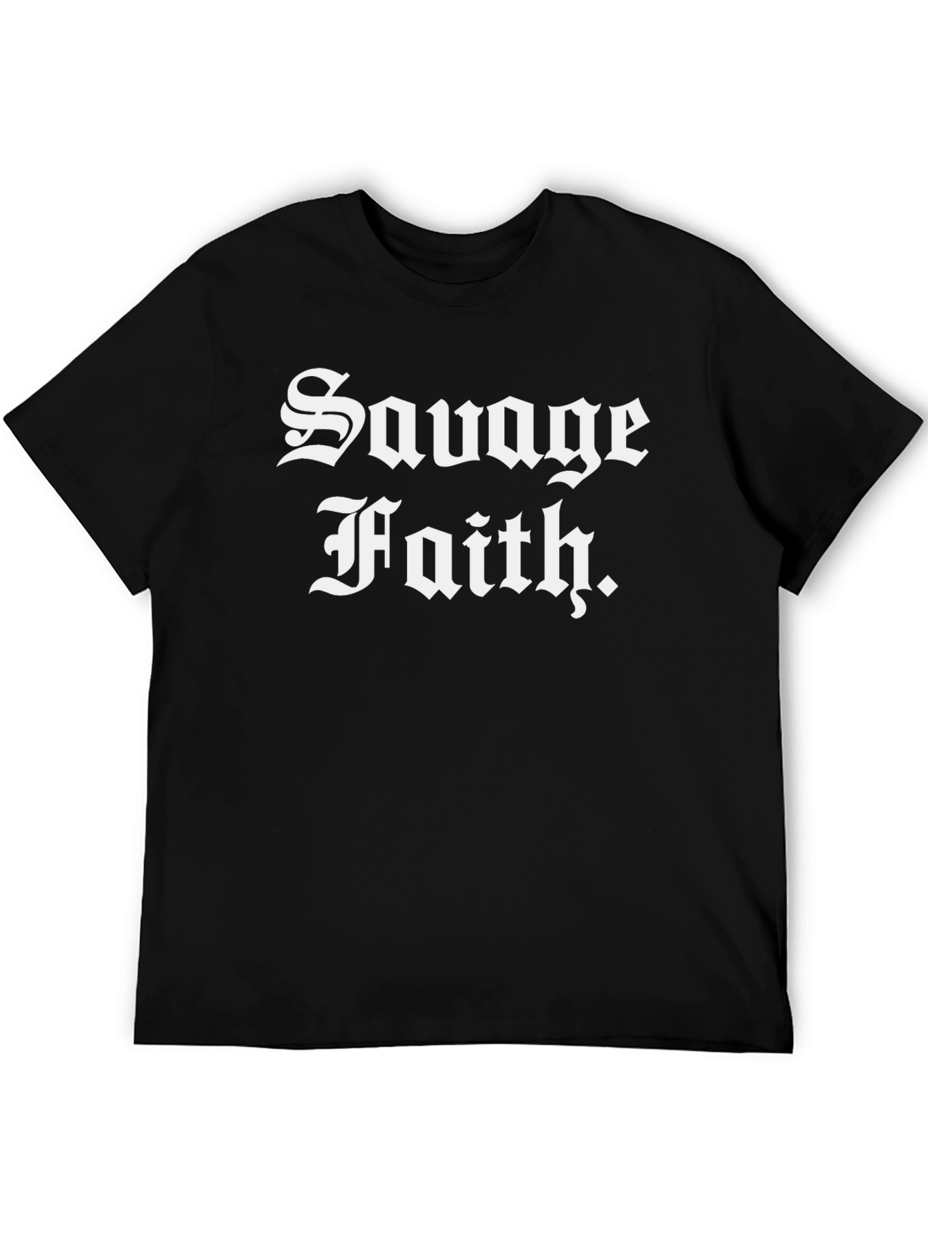 Savage Faith Black T-Shirt - Bold Statement Tee