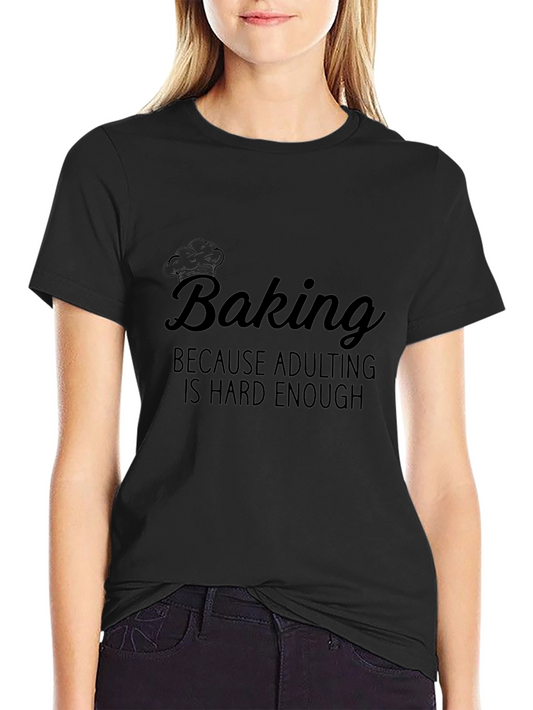 Baking Adulting Funny Graphic T-Shirt