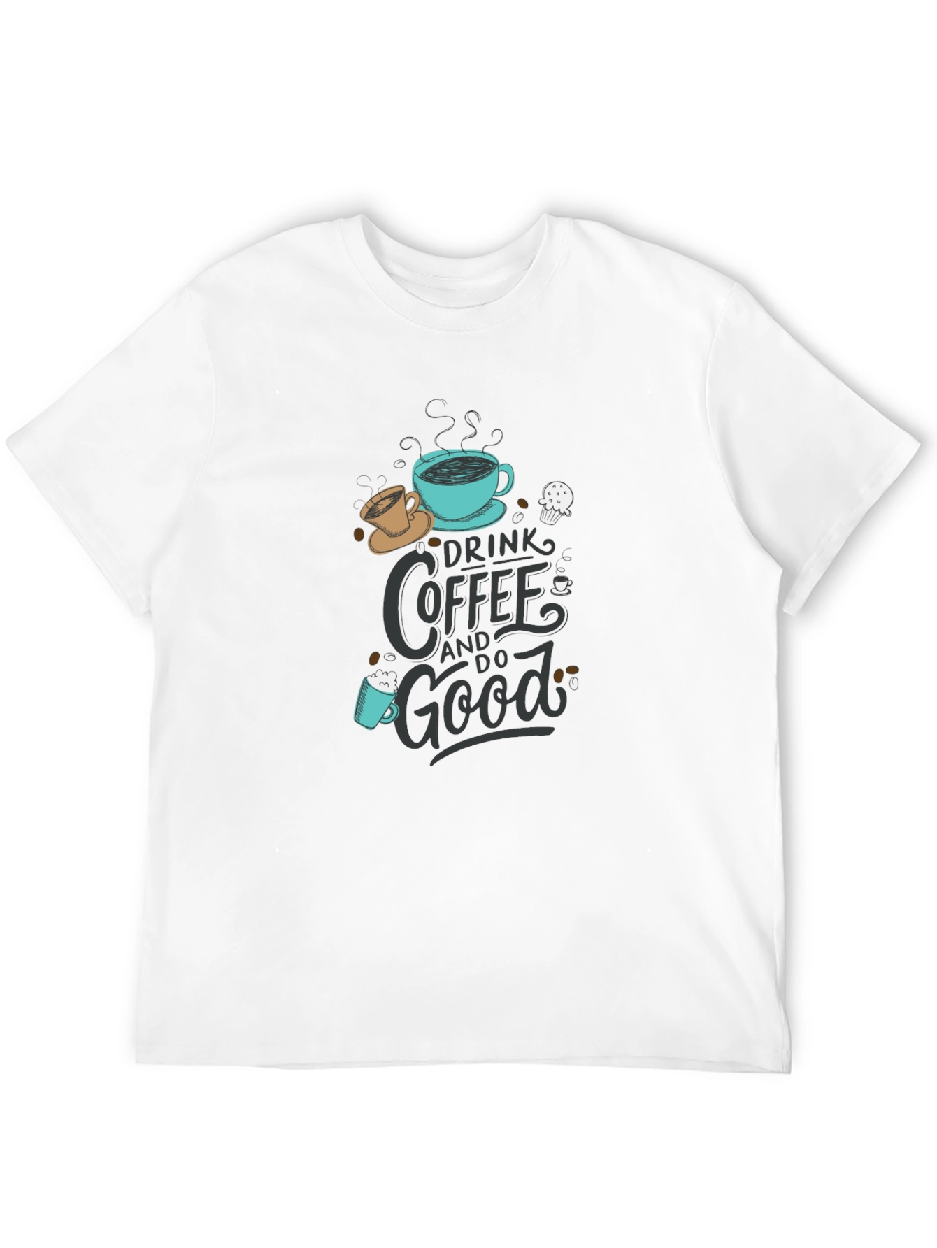 Drink Coffee and Do Good T-Shirt