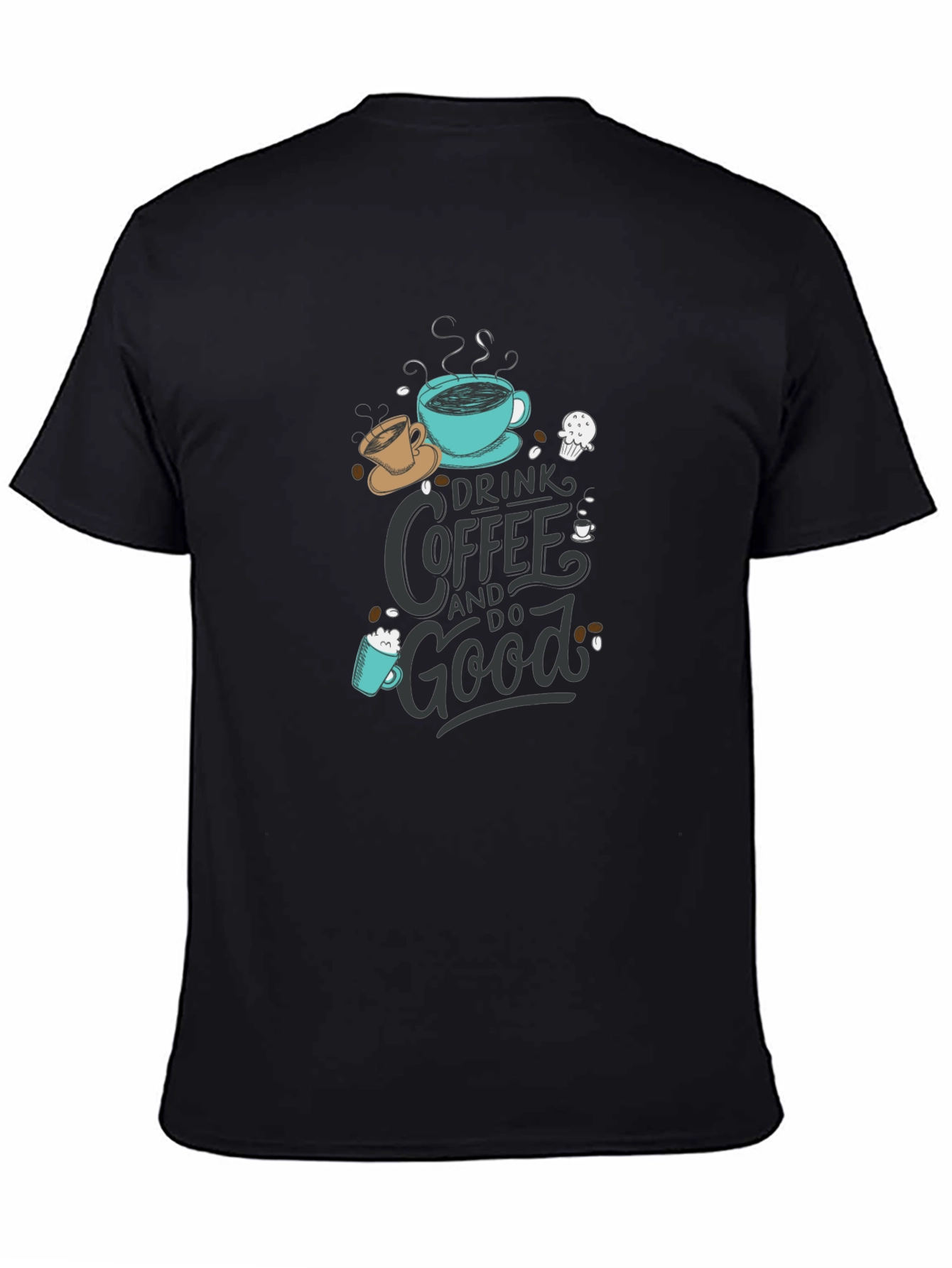 Drink Coffee and Do Good T-Shirt