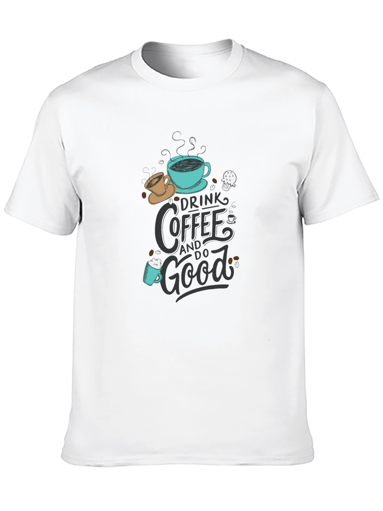 Drink Coffee and Do Good T-Shirt