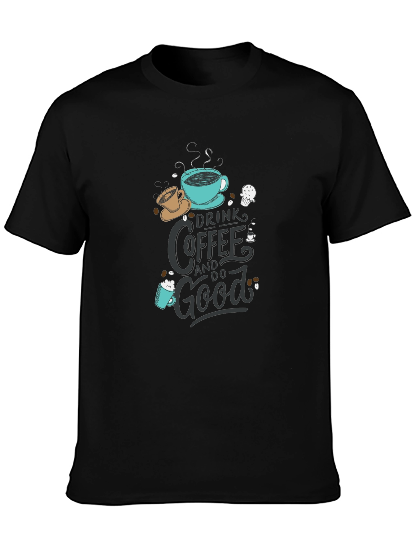 Drink Coffee and Do Good T-Shirt