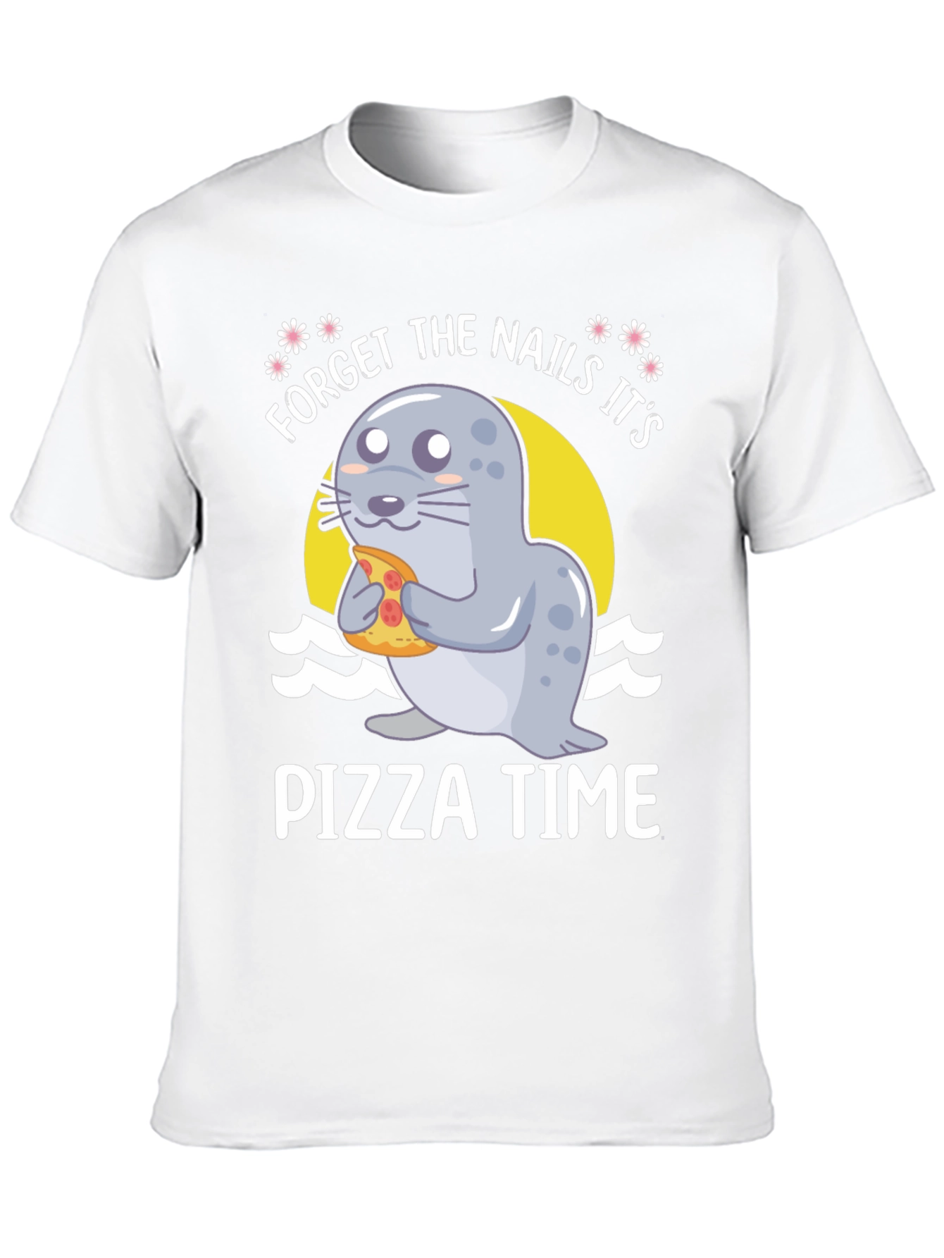 Forget Nails Its Pizza Time! Novelty T-Shirt