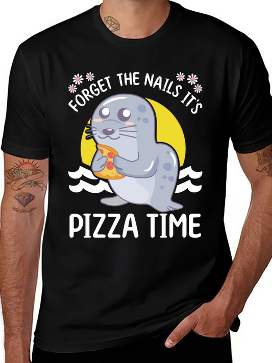 Forget Nails Its Pizza Time! Novelty T-Shirt