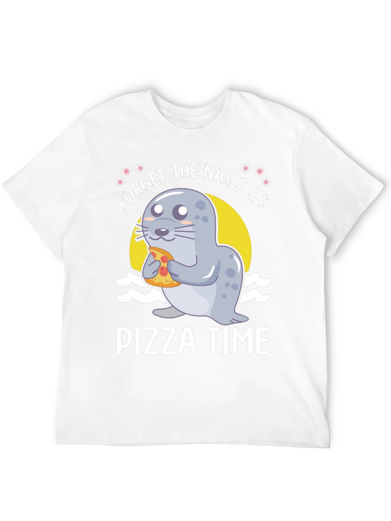 Forget Nails Its Pizza Time! Novelty T-Shirt
