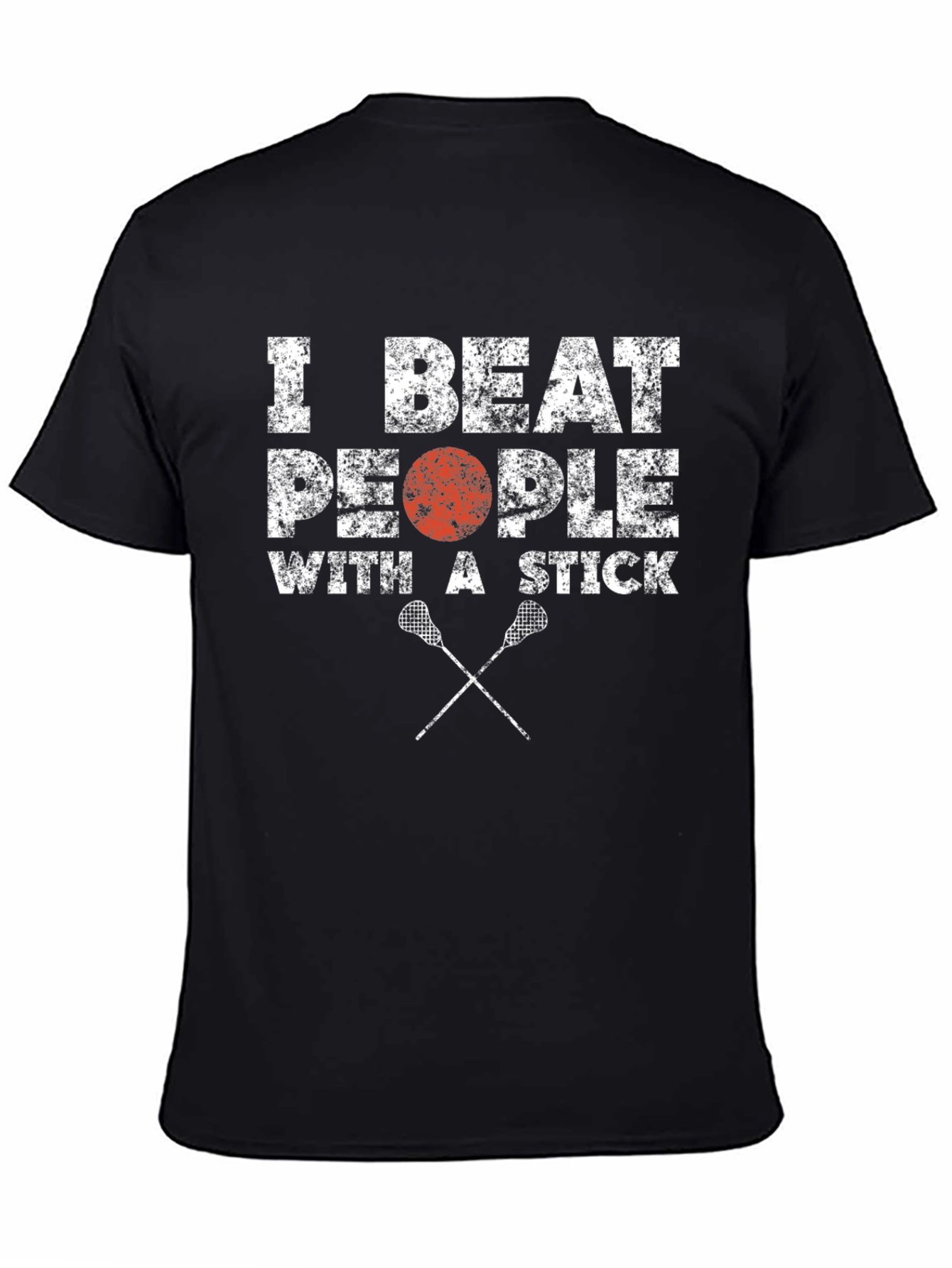 Lacrosse T-Shirt - I Beat People with a Stick