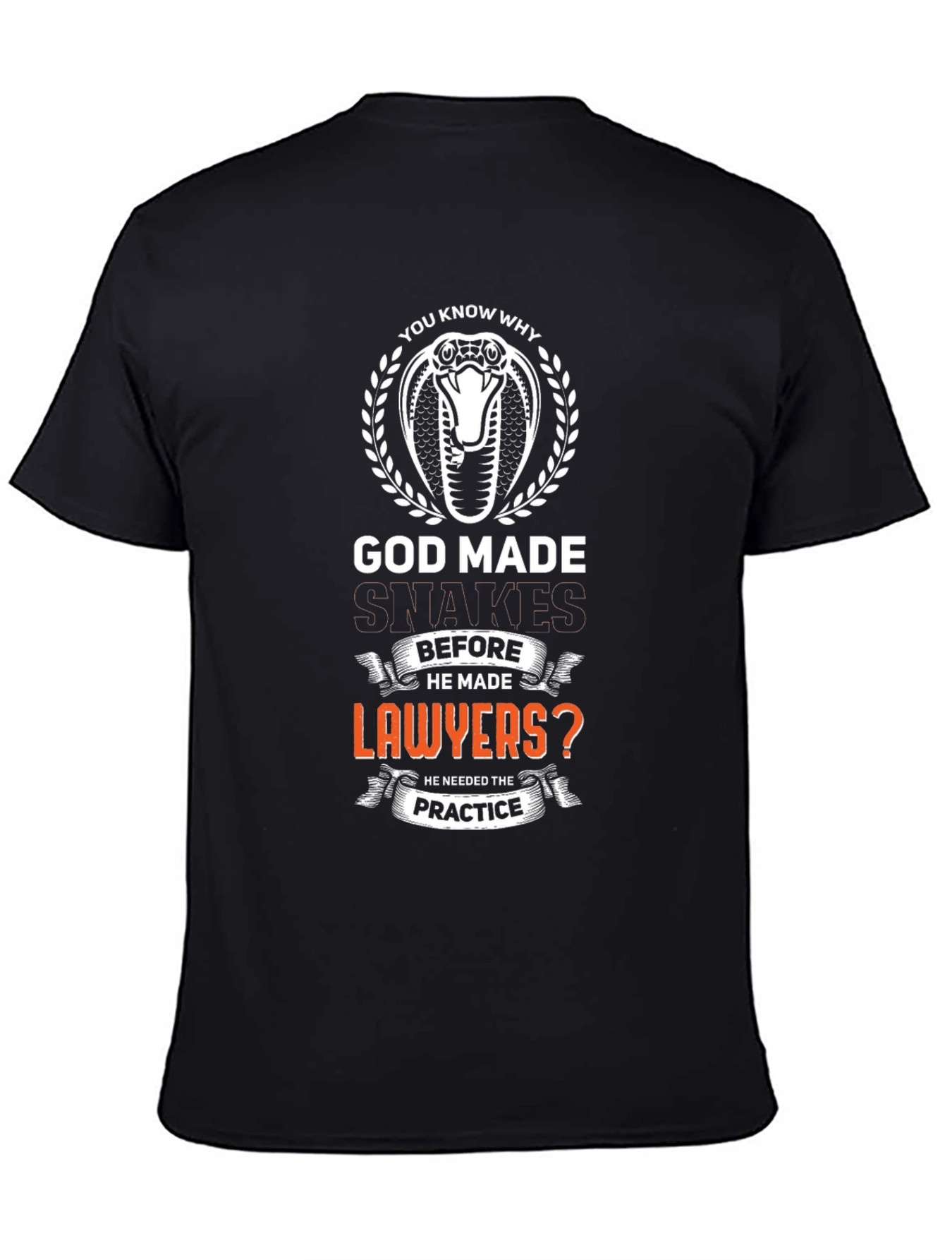 God Made Snakes Before Lawyers T-Shirt