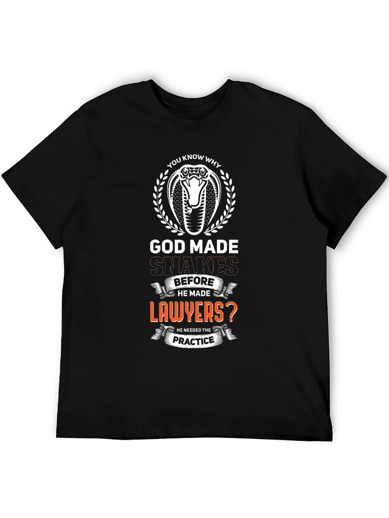 God Made Snakes Before Lawyers T-Shirt