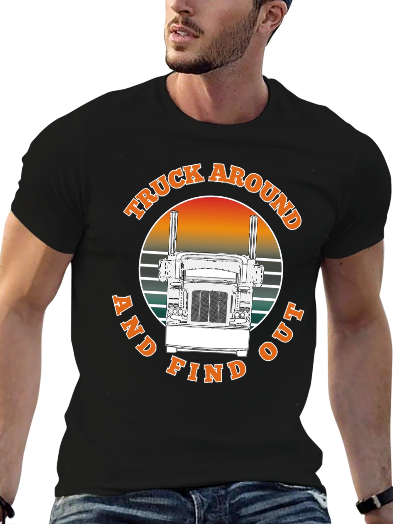 Truck Around and Find Out T-Shirt