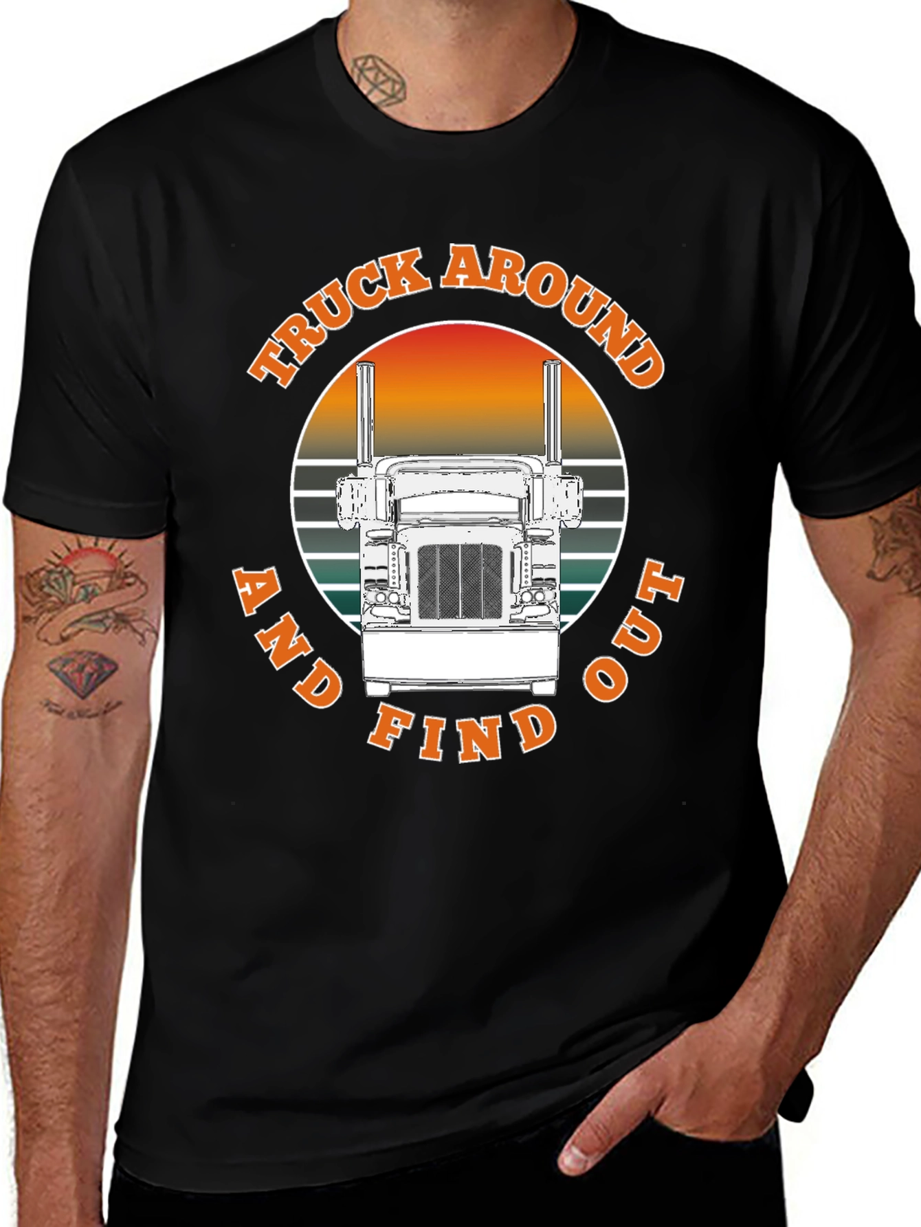 Truck Around and Find Out T-Shirt