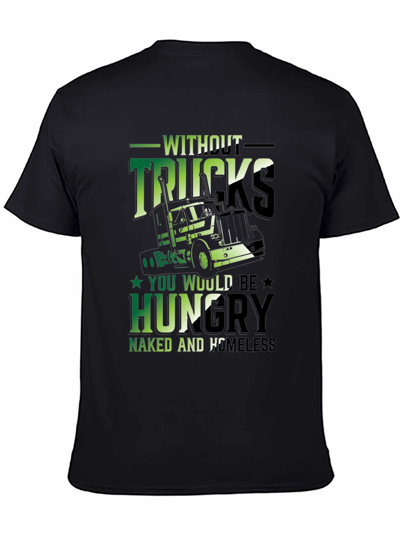 Without Trucks T-Shirt: Funny Trucker Gift