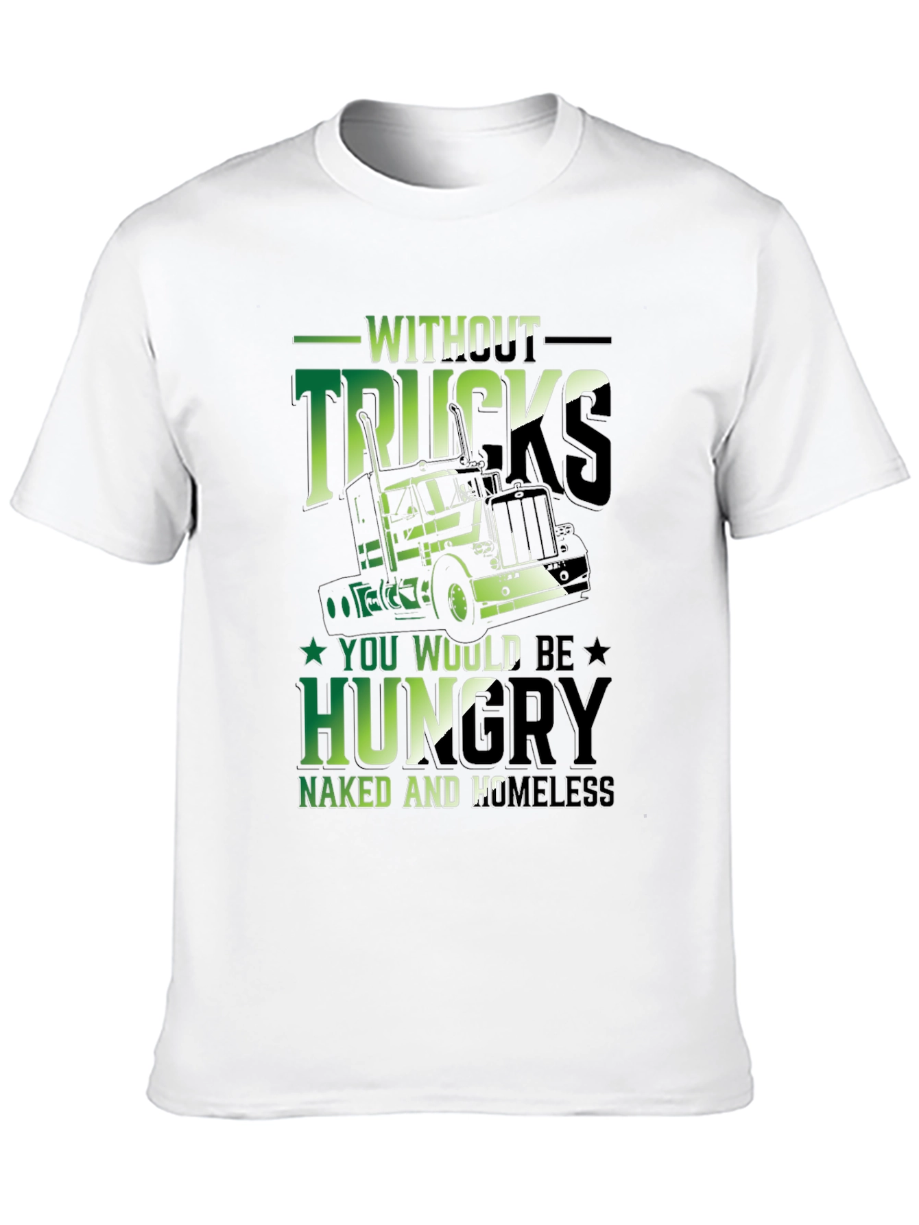Without Trucks T-Shirt: Funny Trucker Gift