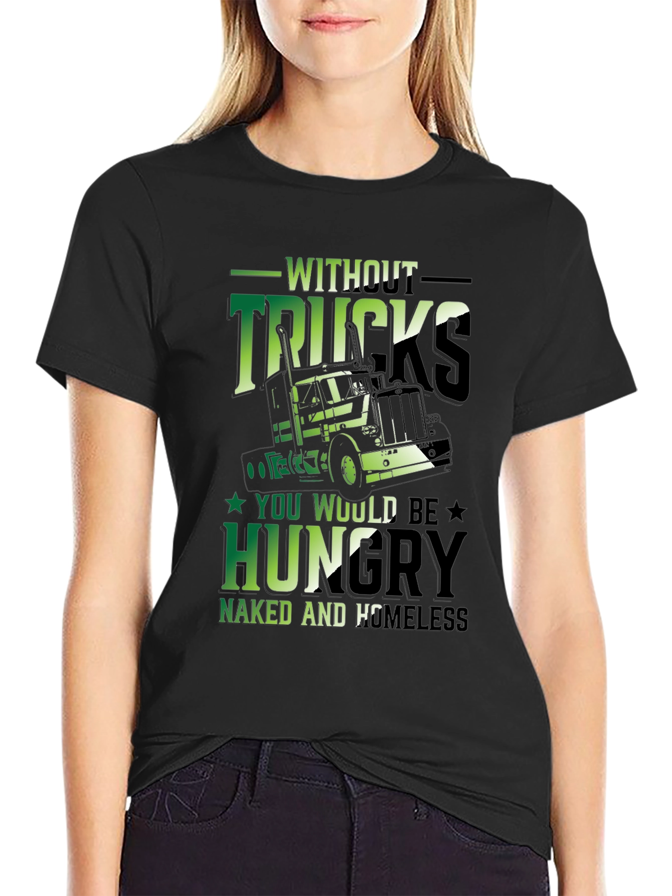 Without Trucks T-Shirt: Funny Trucker Gift
