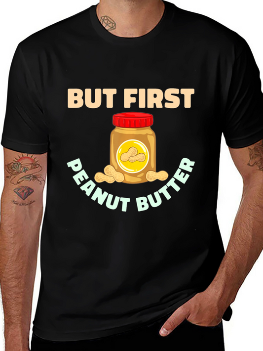 But First Peanut Butter Graphic Tee