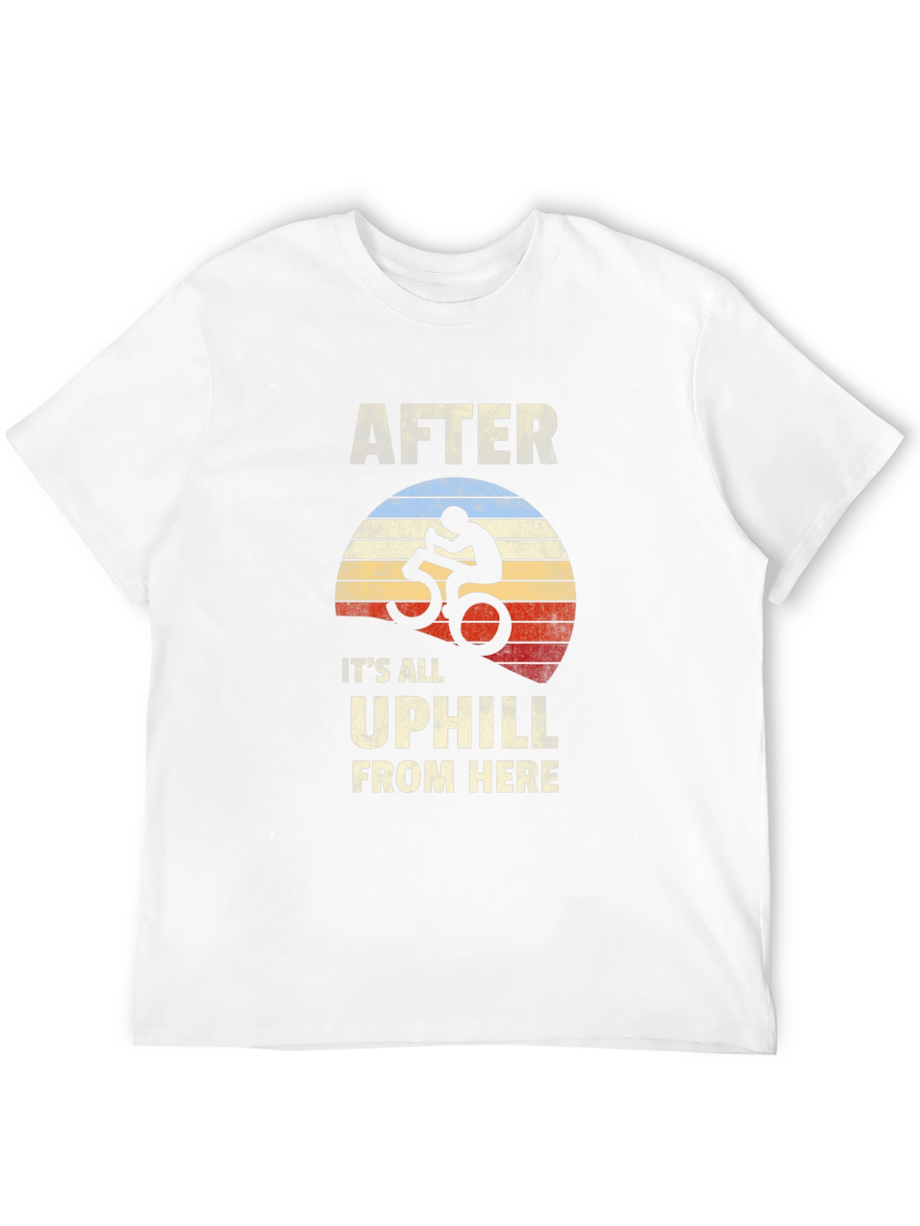 After Its All Uphill T-Shirt