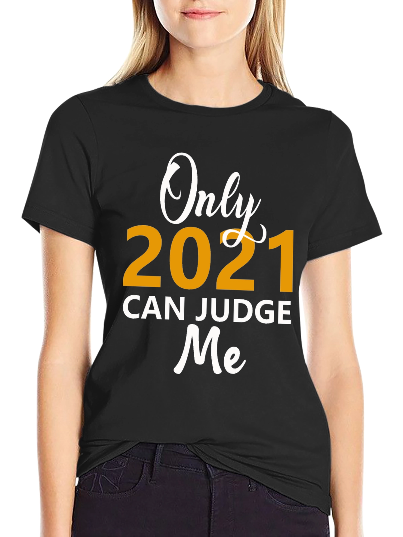 Only 2021 Can Judge Me Graphic Tee - Black