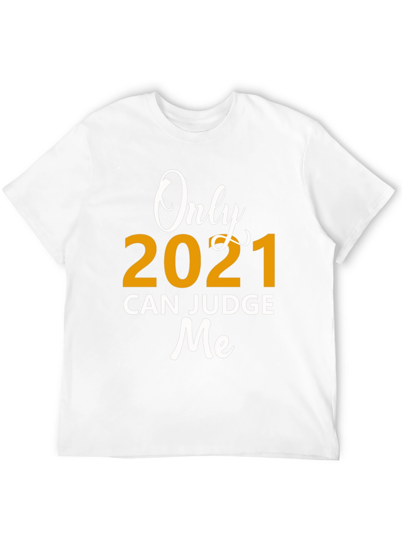 Only 2021 Can Judge Me Graphic Tee - Black