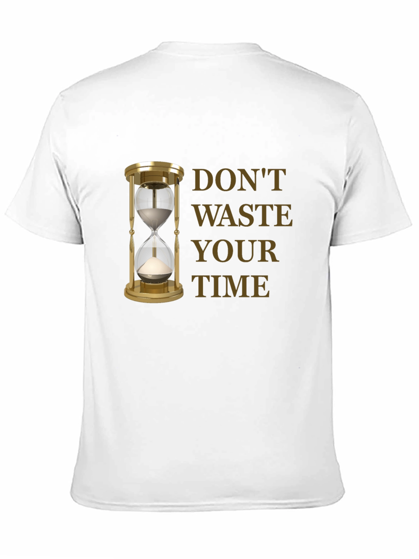Dont Waste Your Time T-Shirt