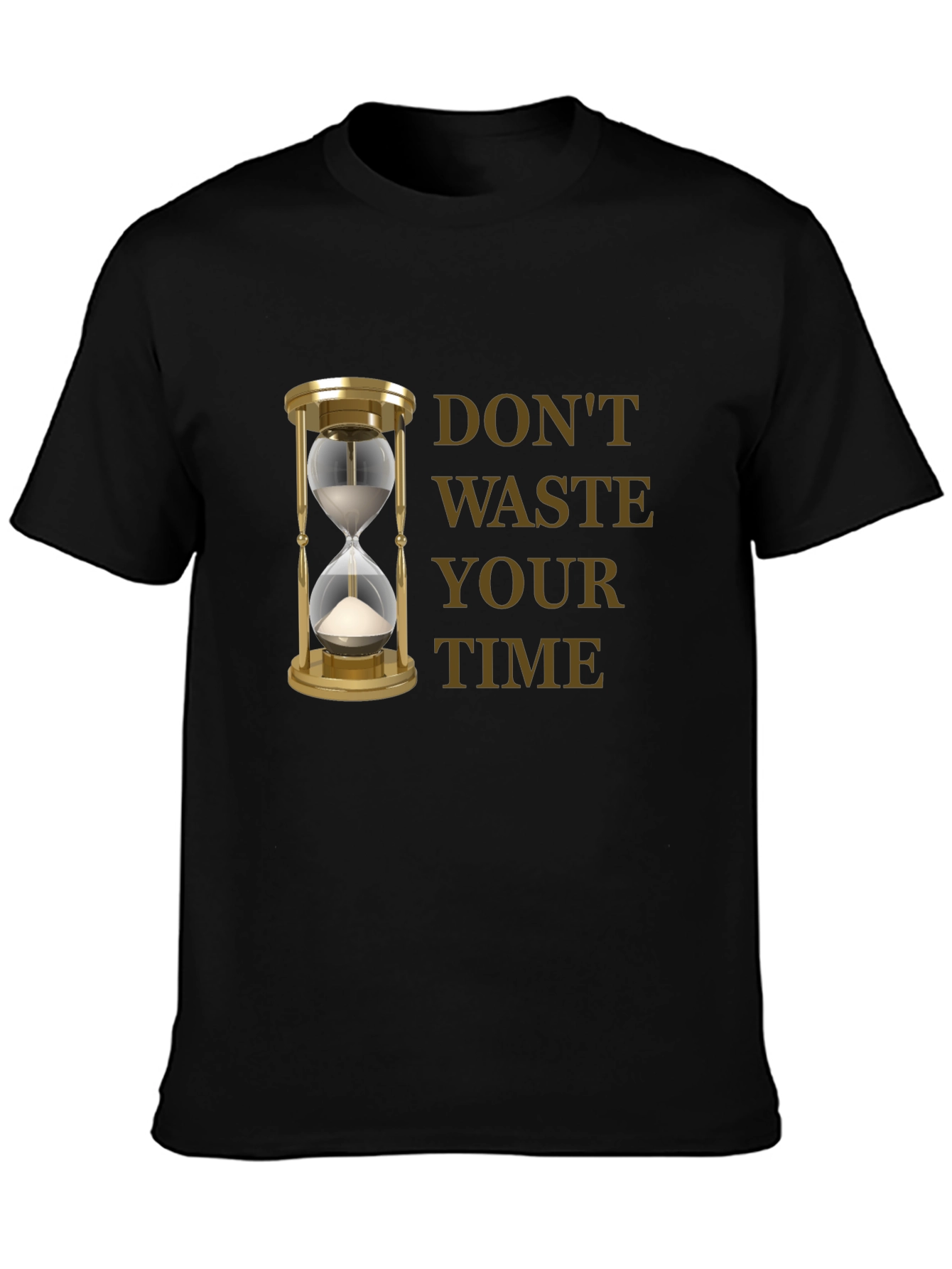 Dont Waste Your Time T-Shirt