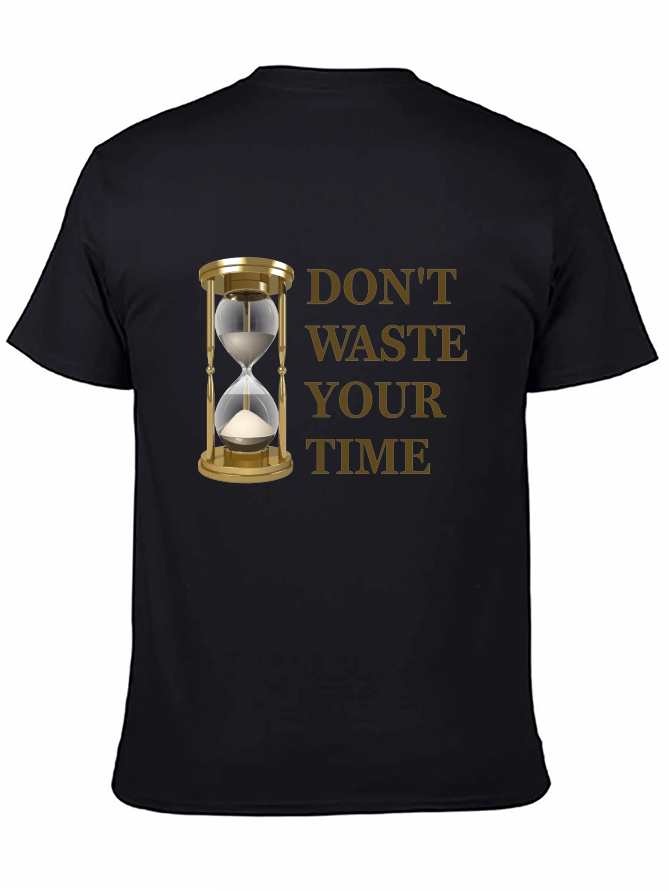 Dont Waste Your Time T-Shirt