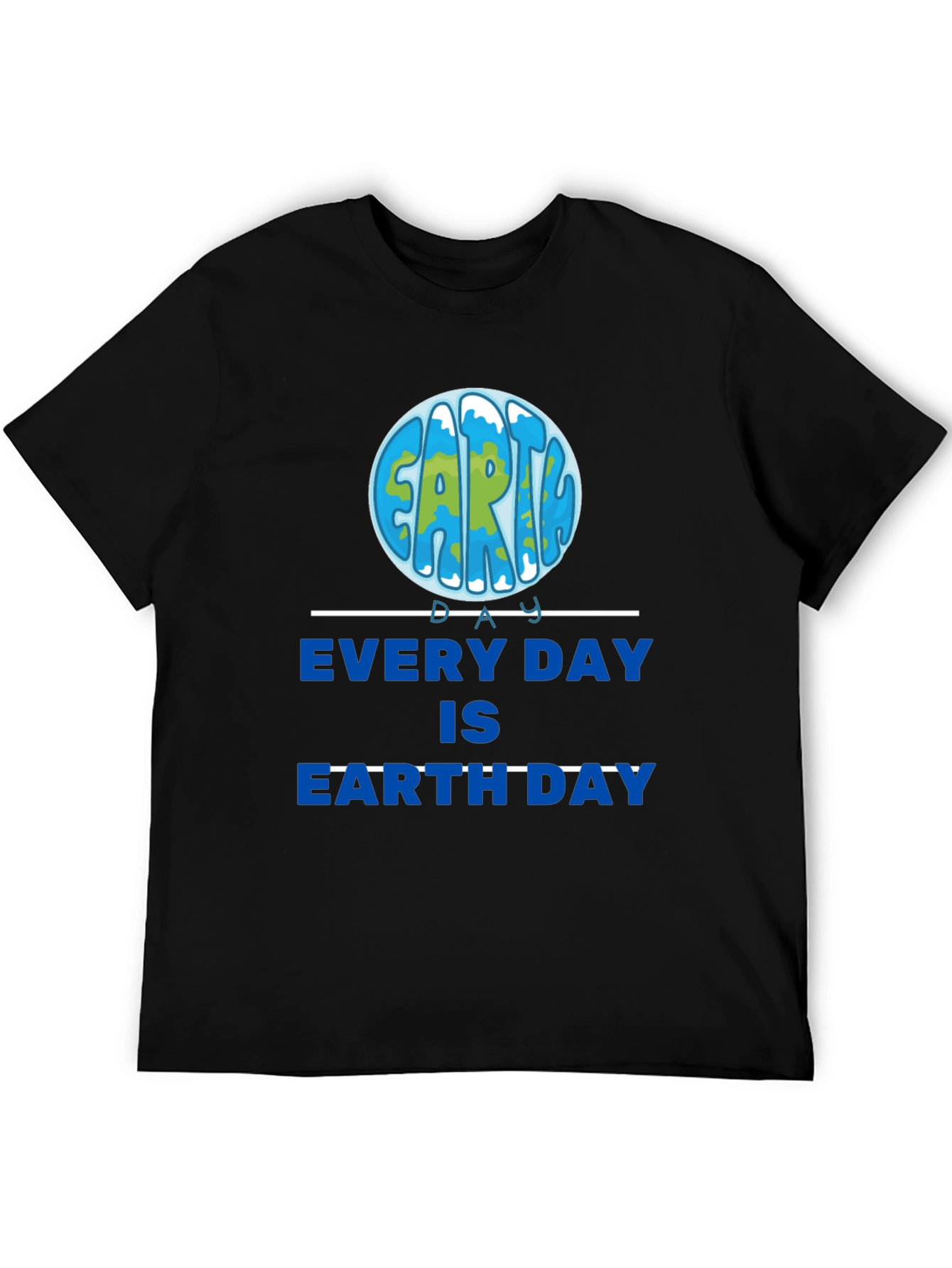 Every Day is Earth Day Black T-Shirt