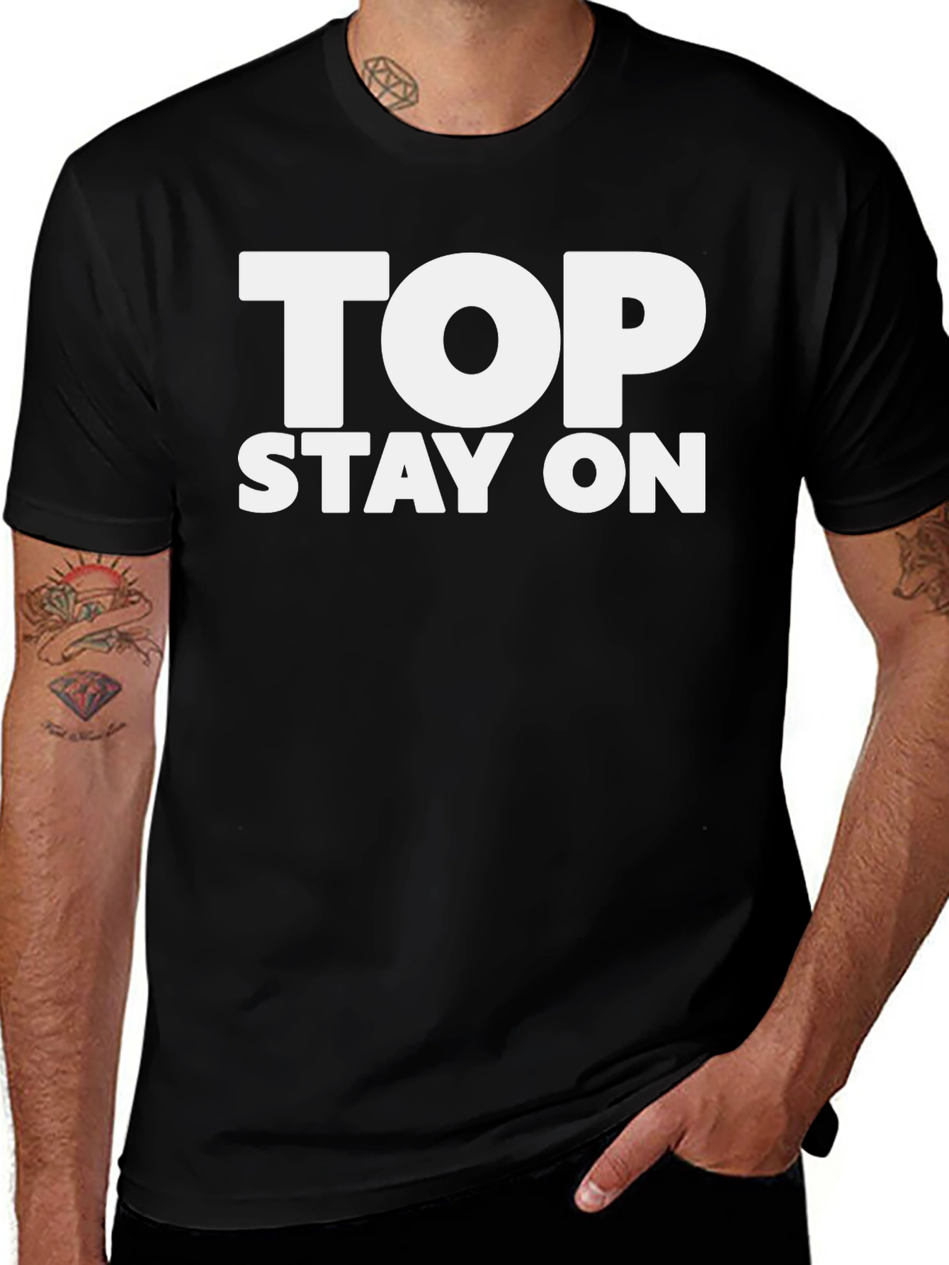 Top Stay On T-Shirt - Funny Slogan Tee
