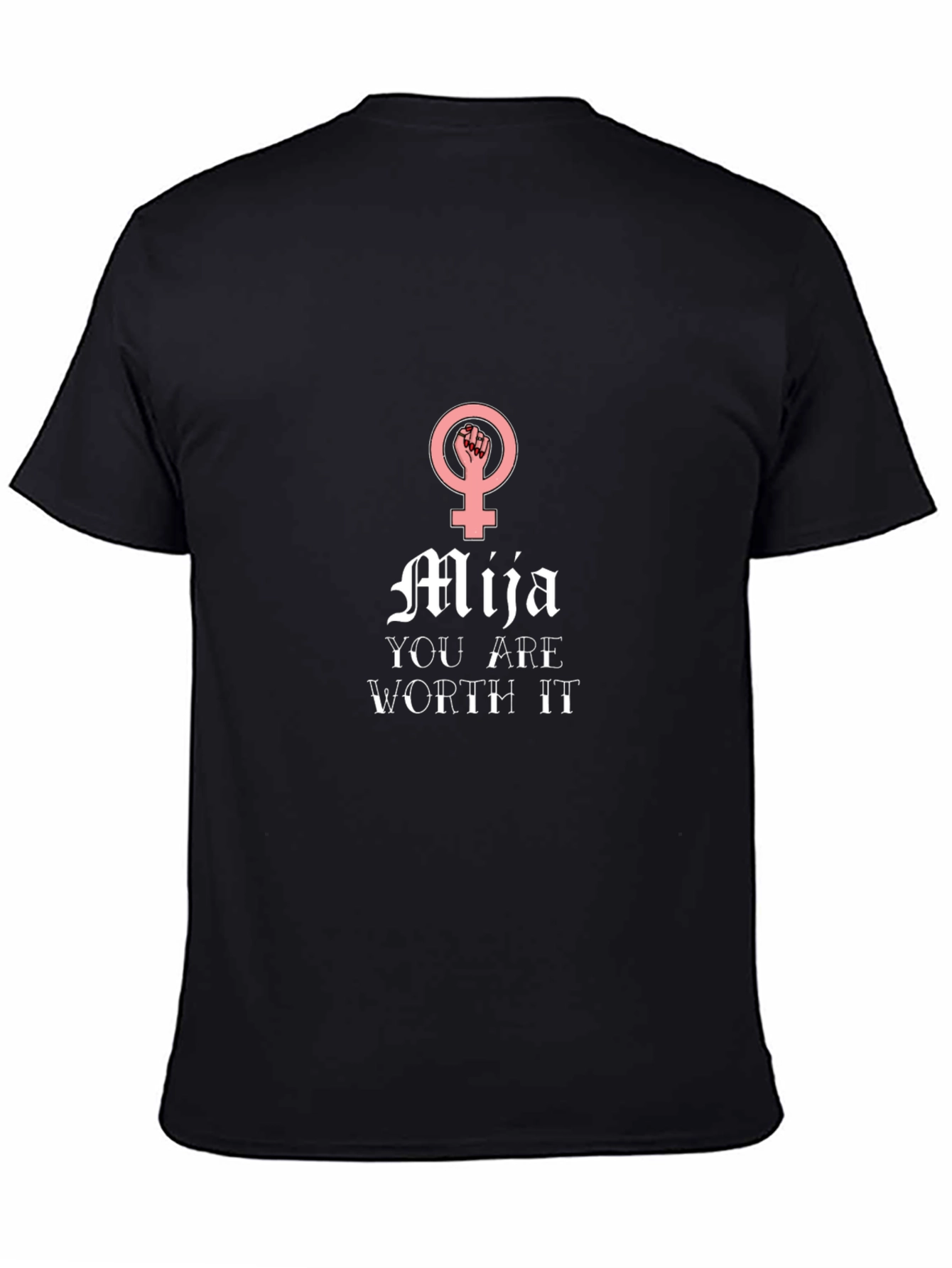 Mija You Are Worth It T-Shirt