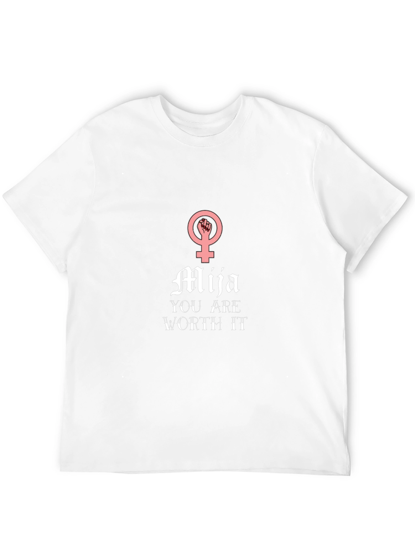 Mija You Are Worth It T-Shirt