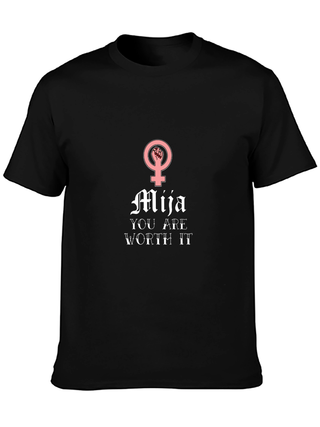 Mija You Are Worth It T-Shirt