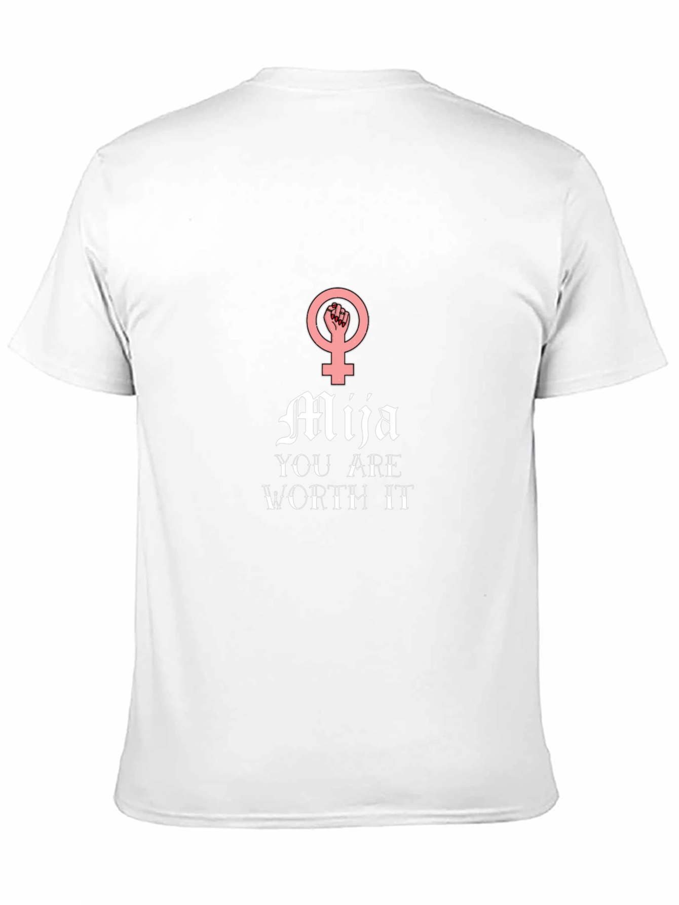 Mija You Are Worth It T-Shirt