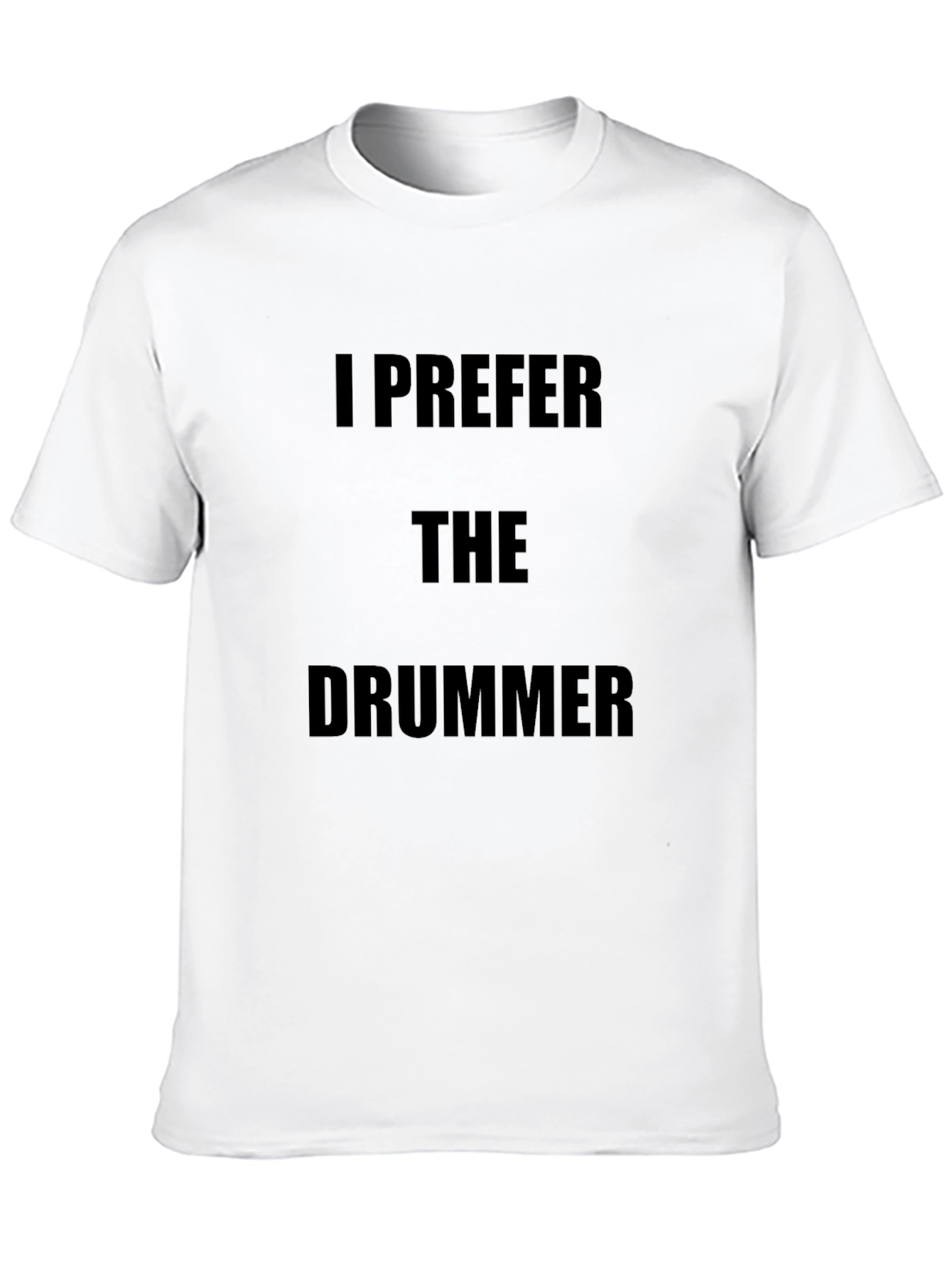 I Prefer The Drummer Black T-Shirt
