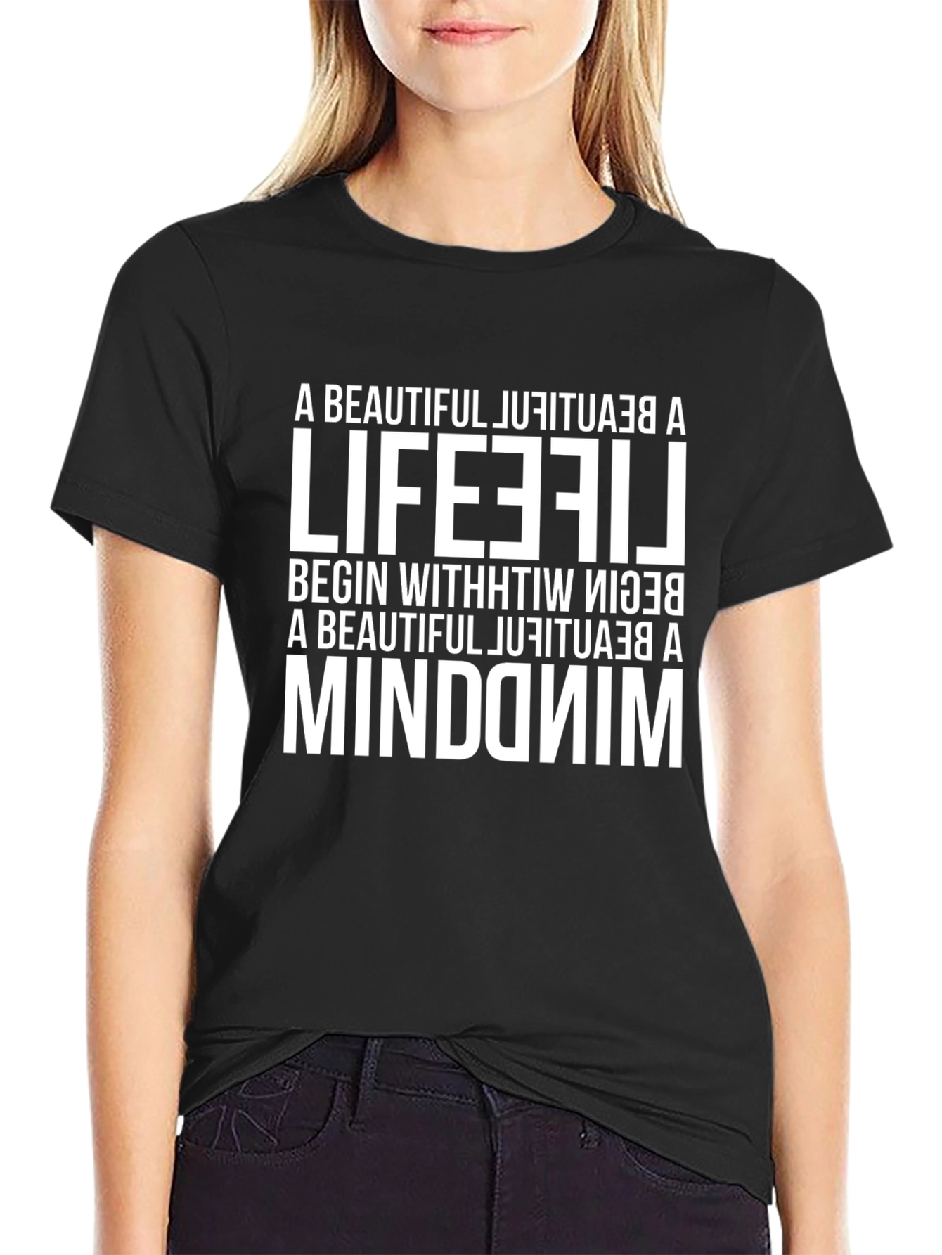 Inspirational Quote Tee - A Beautiful Life Reversed