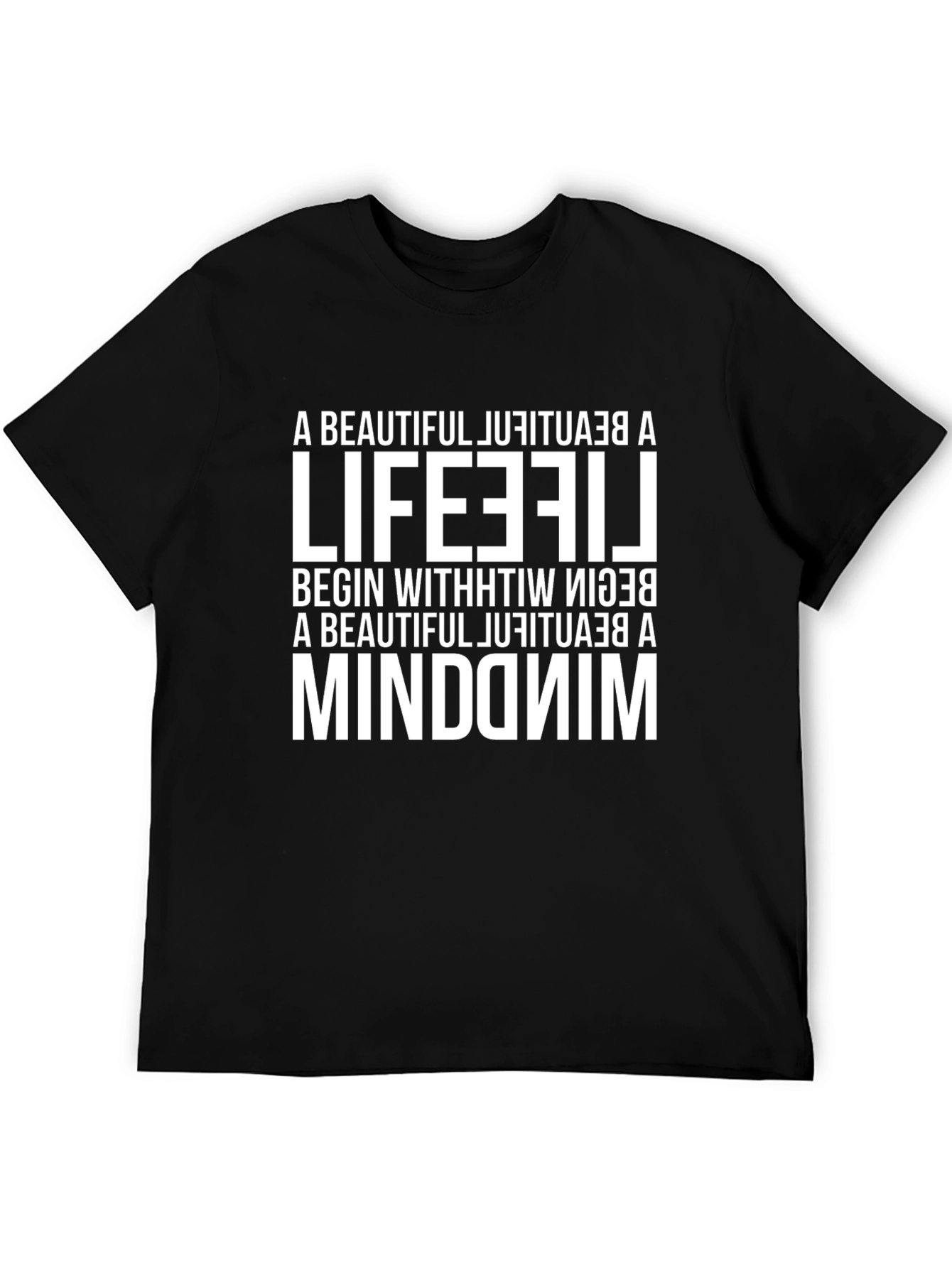 Inspirational Quote Tee - A Beautiful Life Reversed