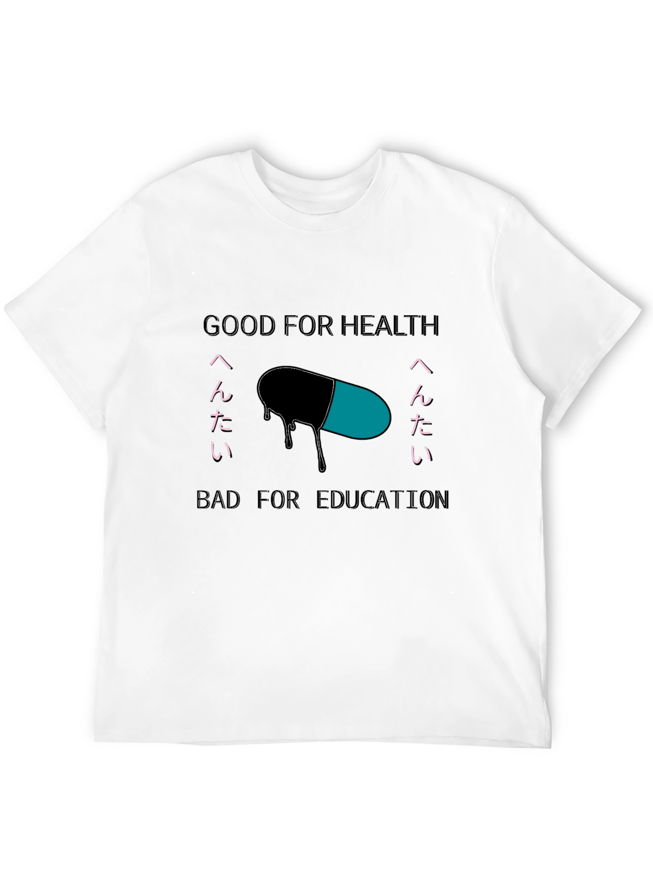 Good for Health Bad for Education T-Shirt