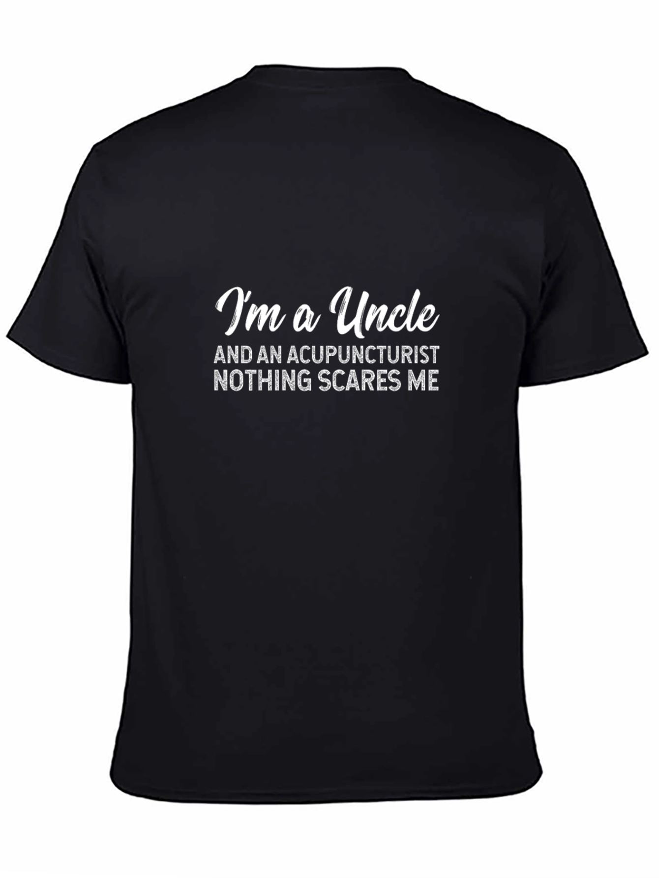 Im a Uncle Acupuncturist Funny Graphic T-Shirt