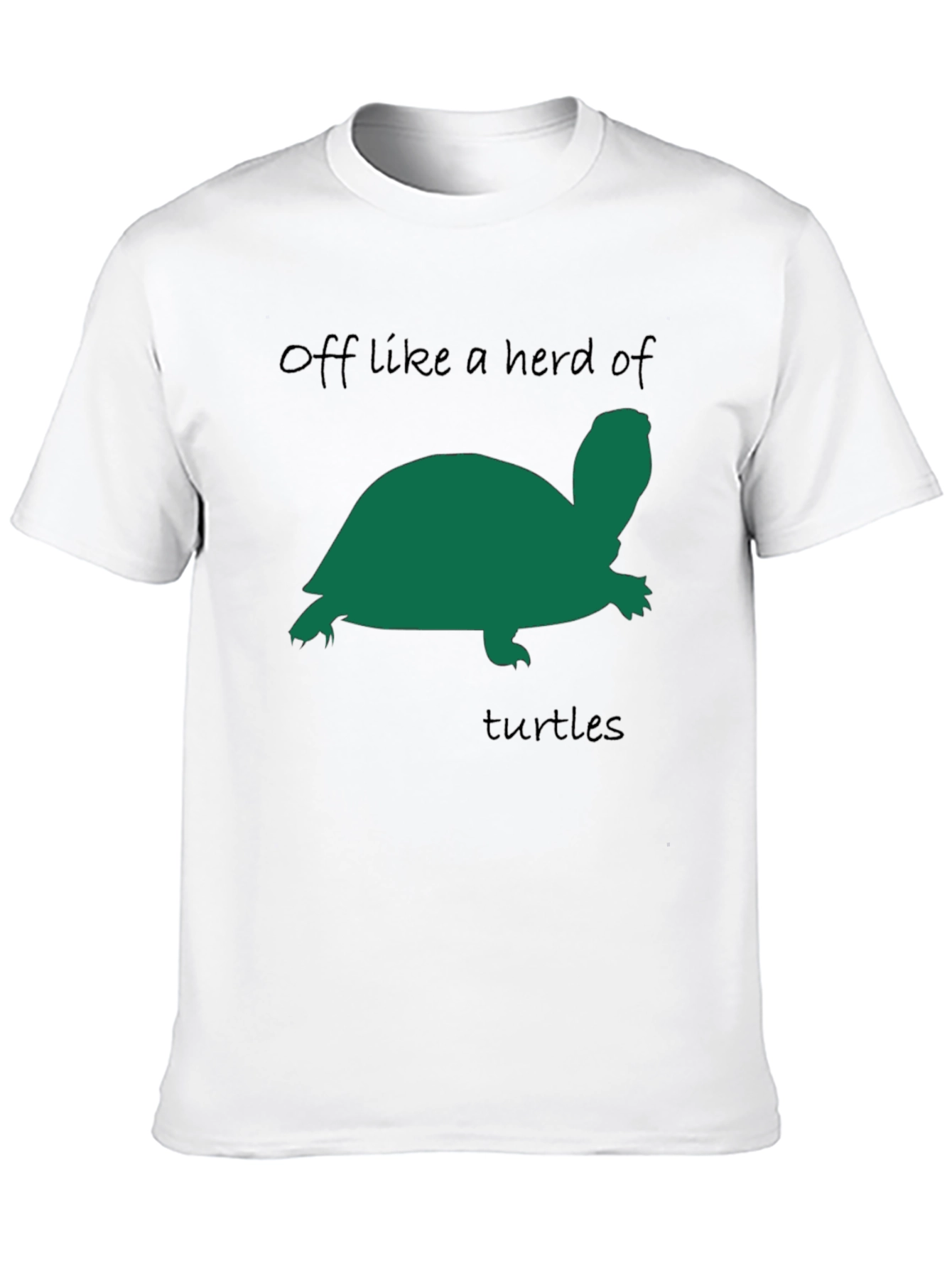 Off Like a Herd of Turtles Graphic Tee