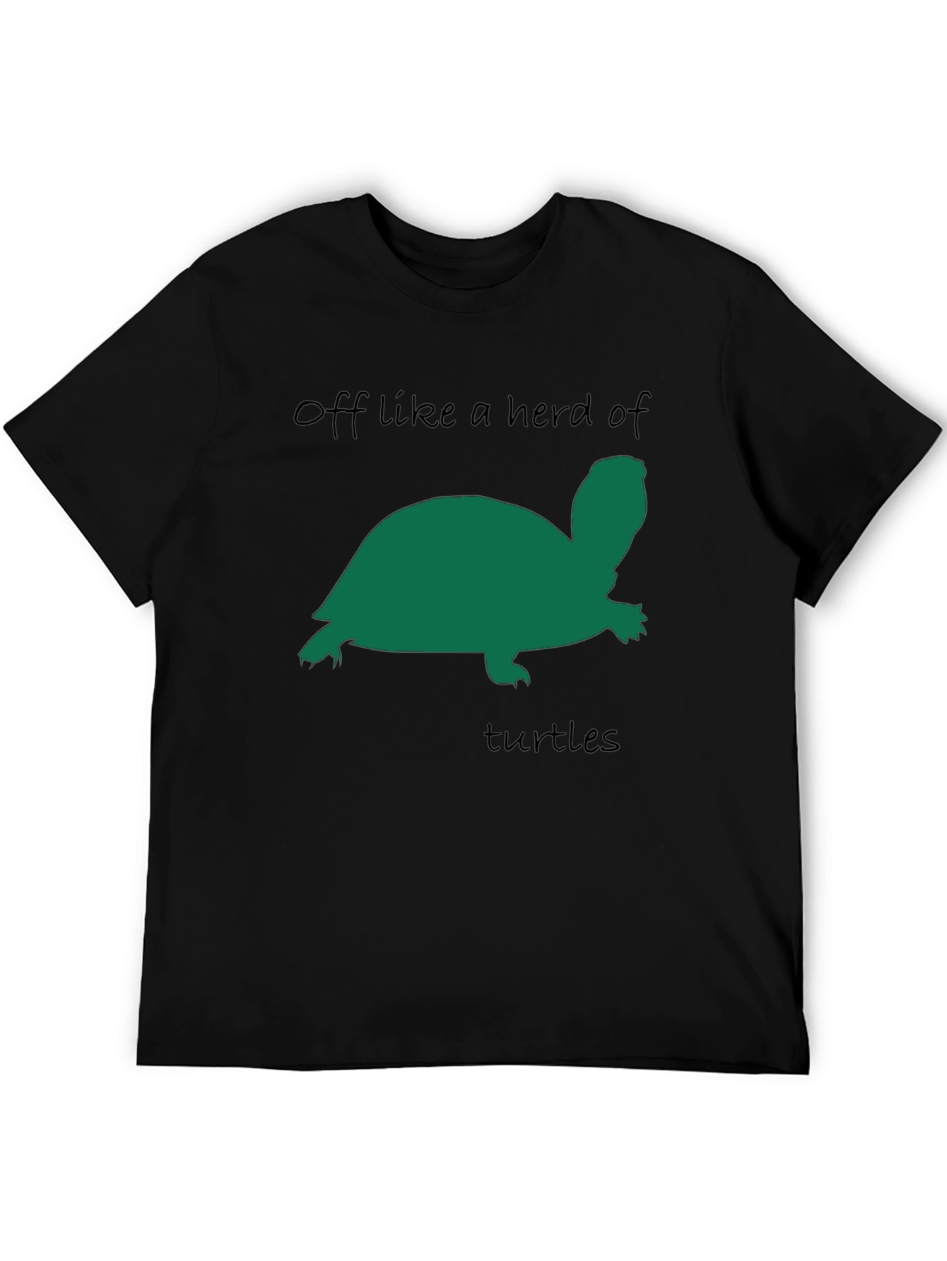 Off Like a Herd of Turtles Graphic Tee