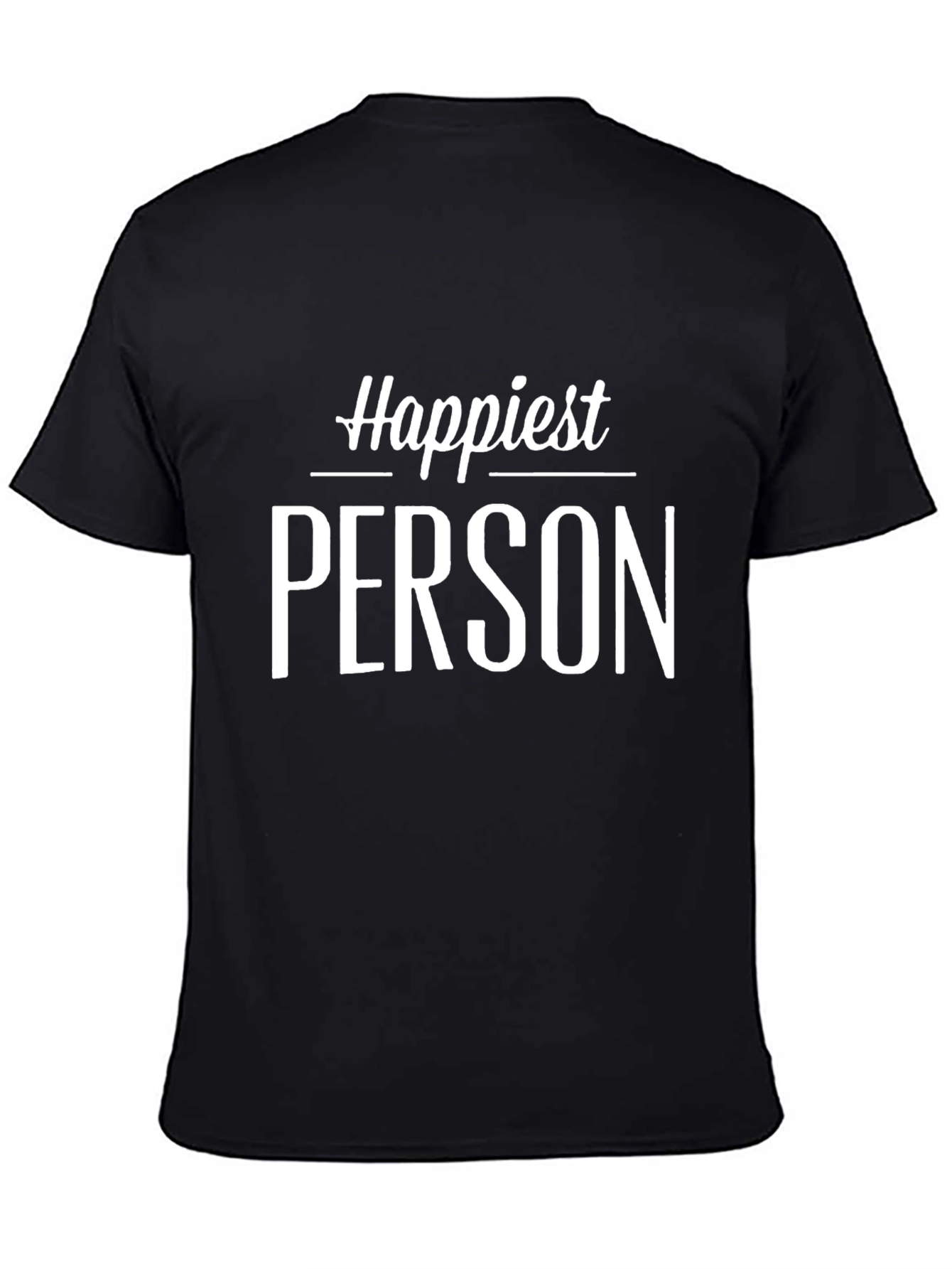 Happiest Person T-Shirt - Premium Cotton