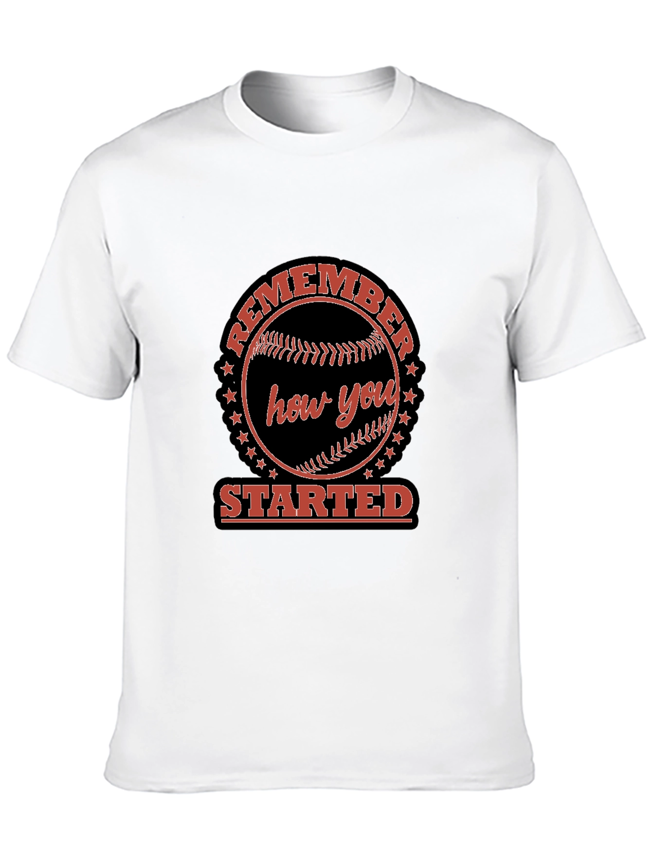 Remember How You Started T-Shirt