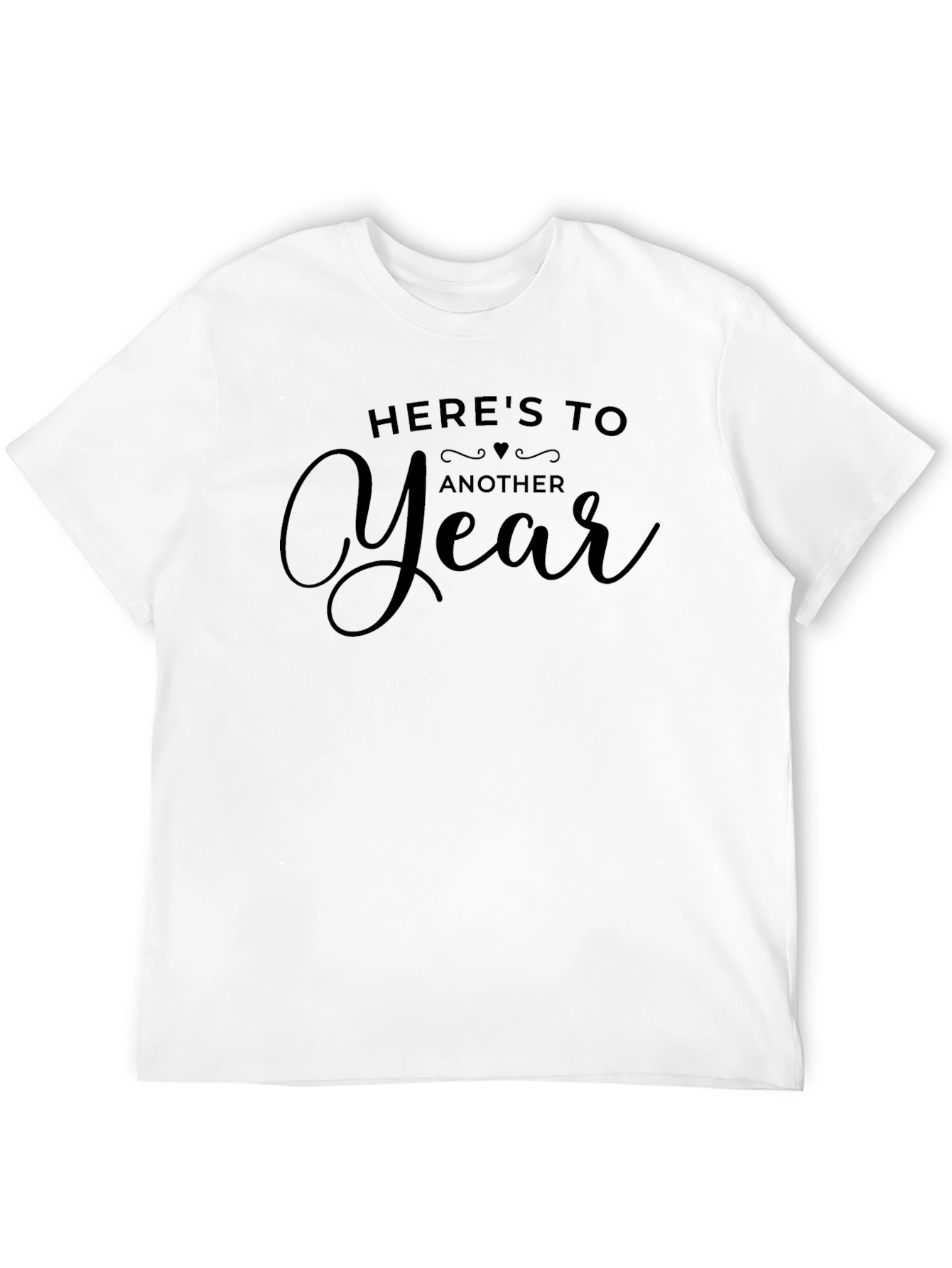 Heres To Another Year Graphic Tee