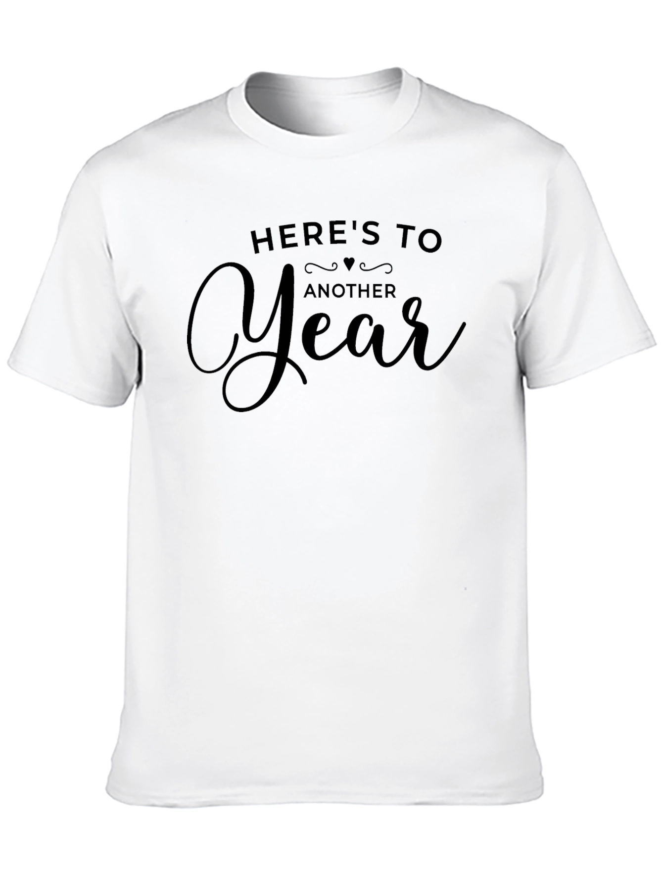 Heres To Another Year Graphic Tee