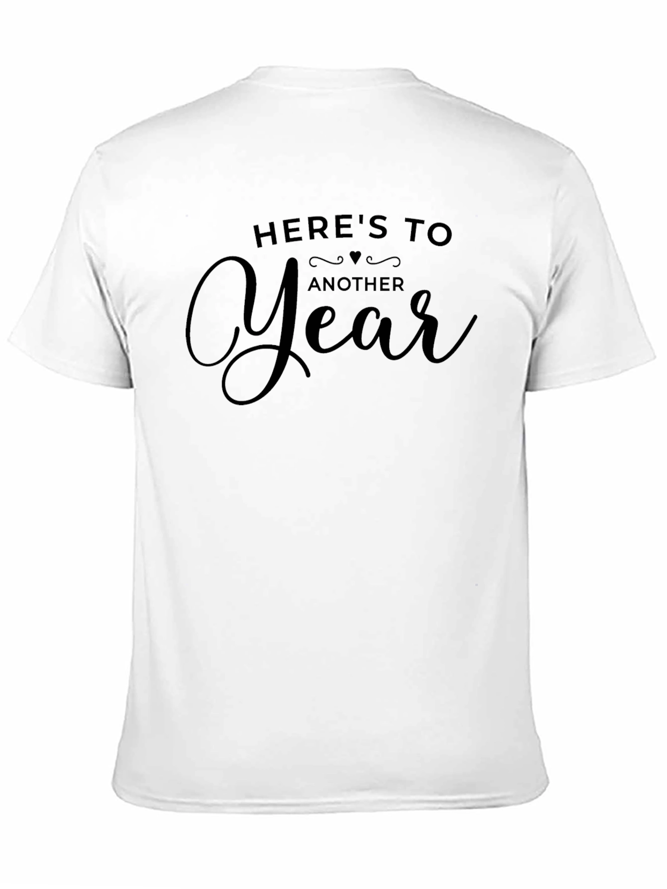 Heres To Another Year Graphic Tee